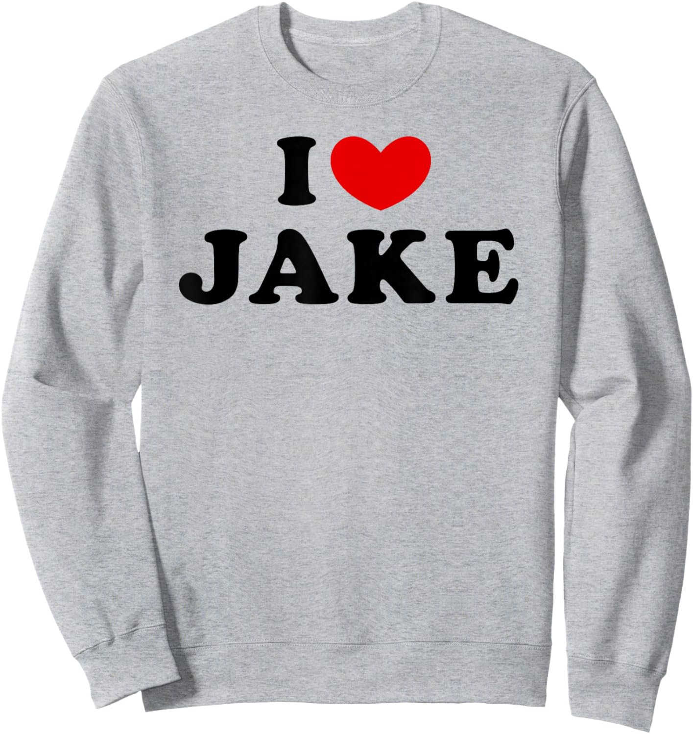 I Love Jake, I Heart Jake Sweatshirt - Sweatshirt | Ash