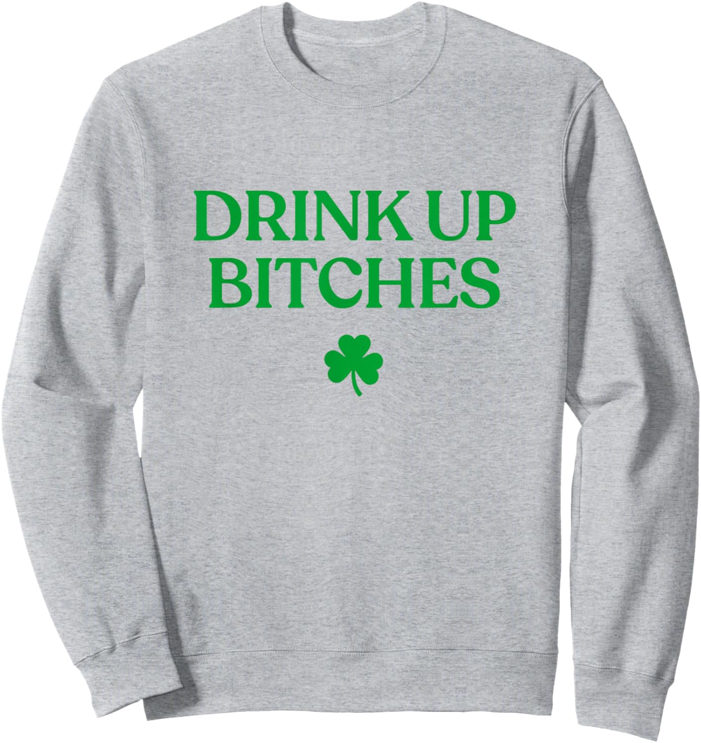 Shirt Funny St Patricks Day Drinking Sweatshirt - Sweatshirt | Ash