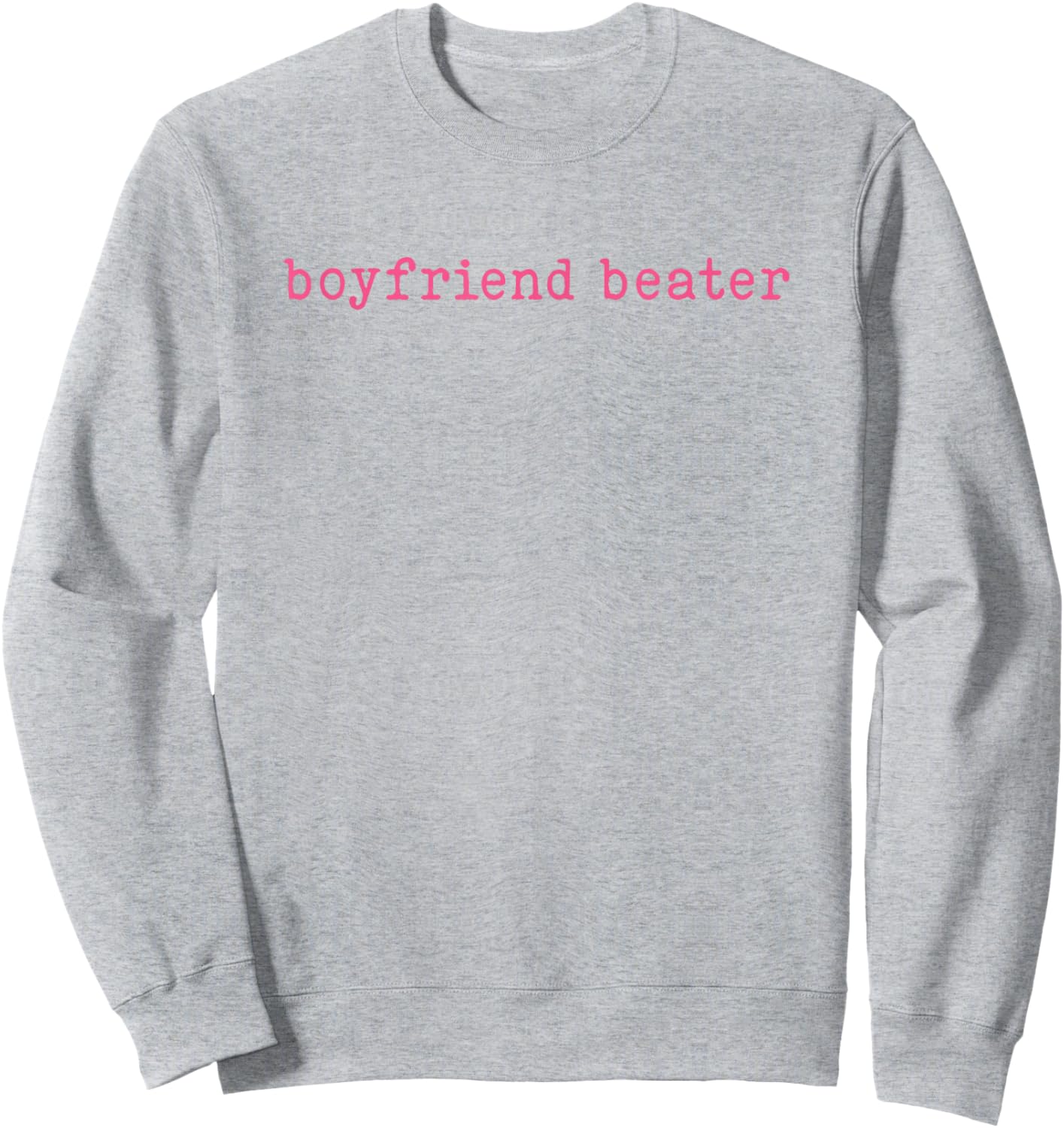 Boyfriend Beater Funny Girlfriend Humor Retro Groovy Sweatshirt - Sweatshirt | Ash