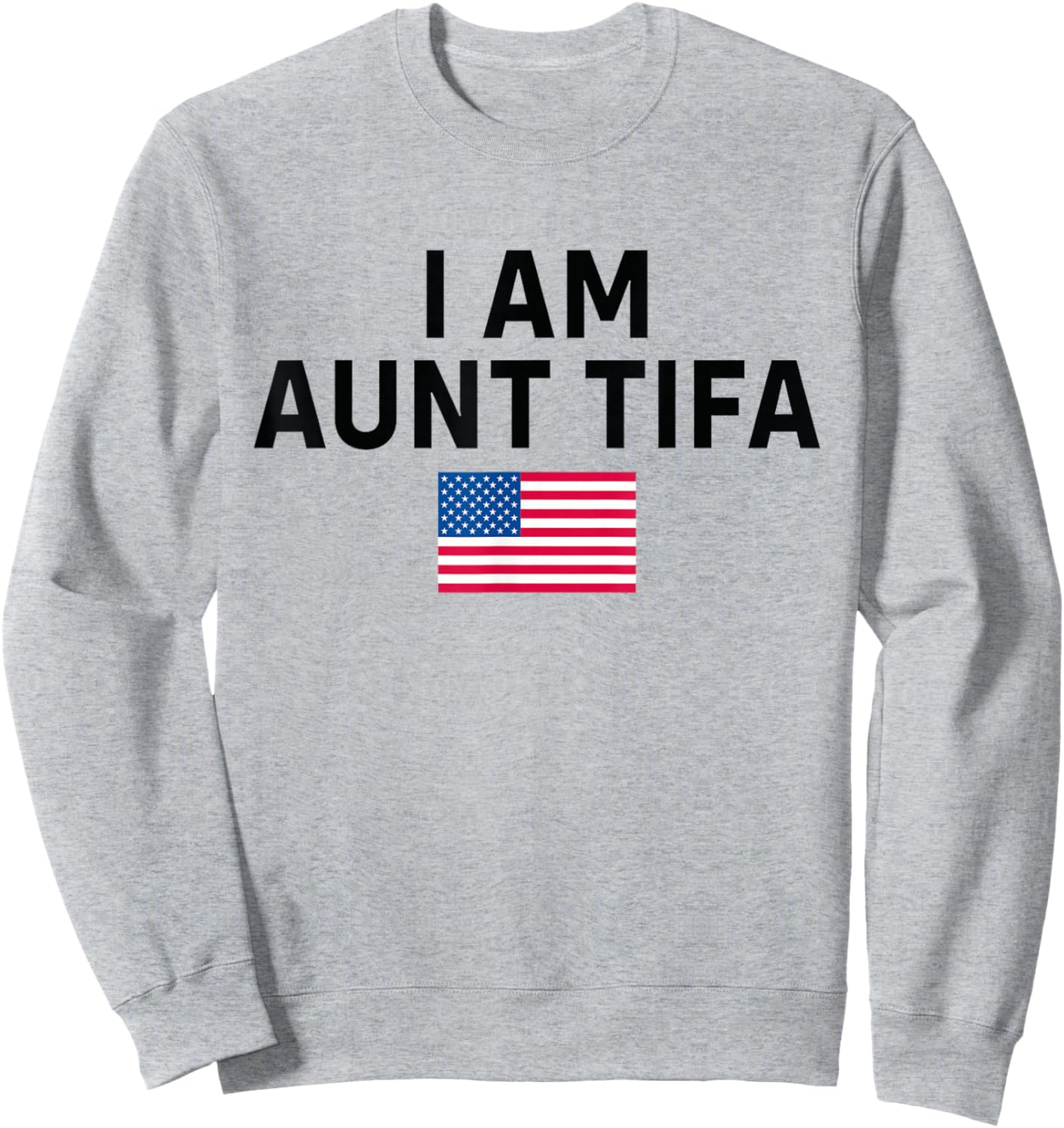 I Am Aunt Tifa Sweatshirt - Sweatshirt | Ash
