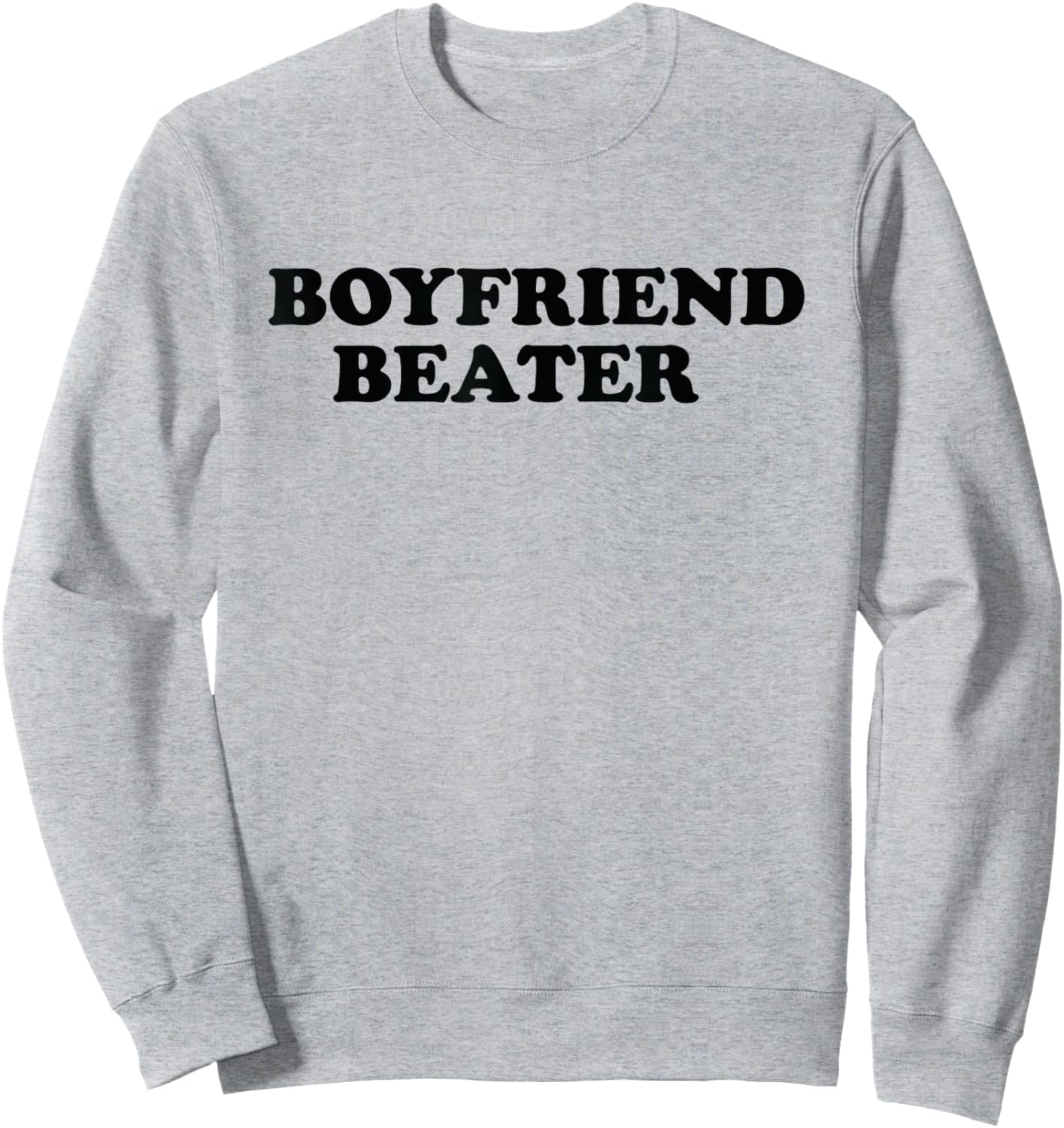 Boyfriend Beater Funny Girlfriend Humor Retro Groovy Sweatshirt - Sweatshirt | Ash