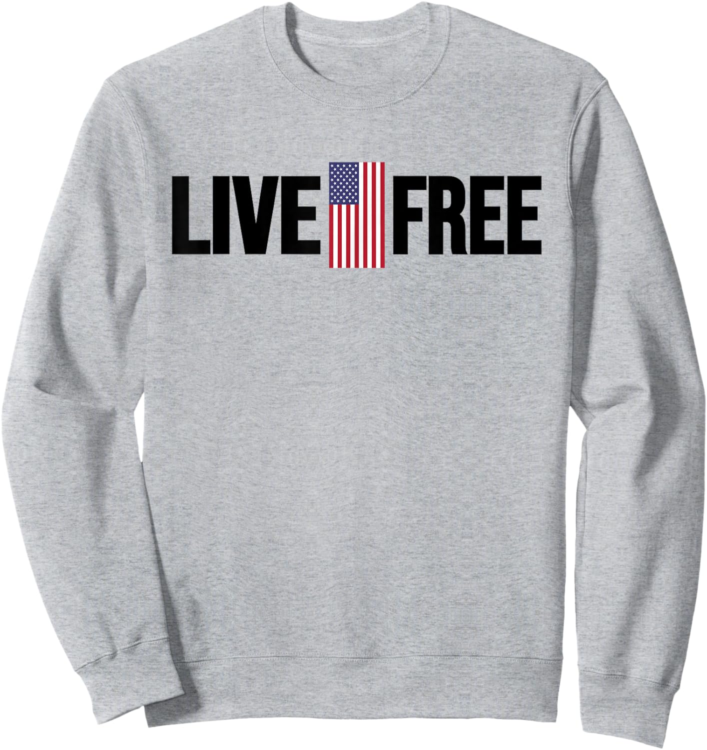 Live Free USA Flag Sweatshirt - Sweatshirt | Ash