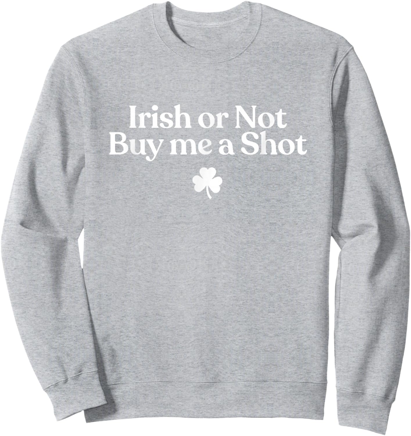 Funny St Patricks Day Drinking Sweatshirt - Sweatshirt | Ash