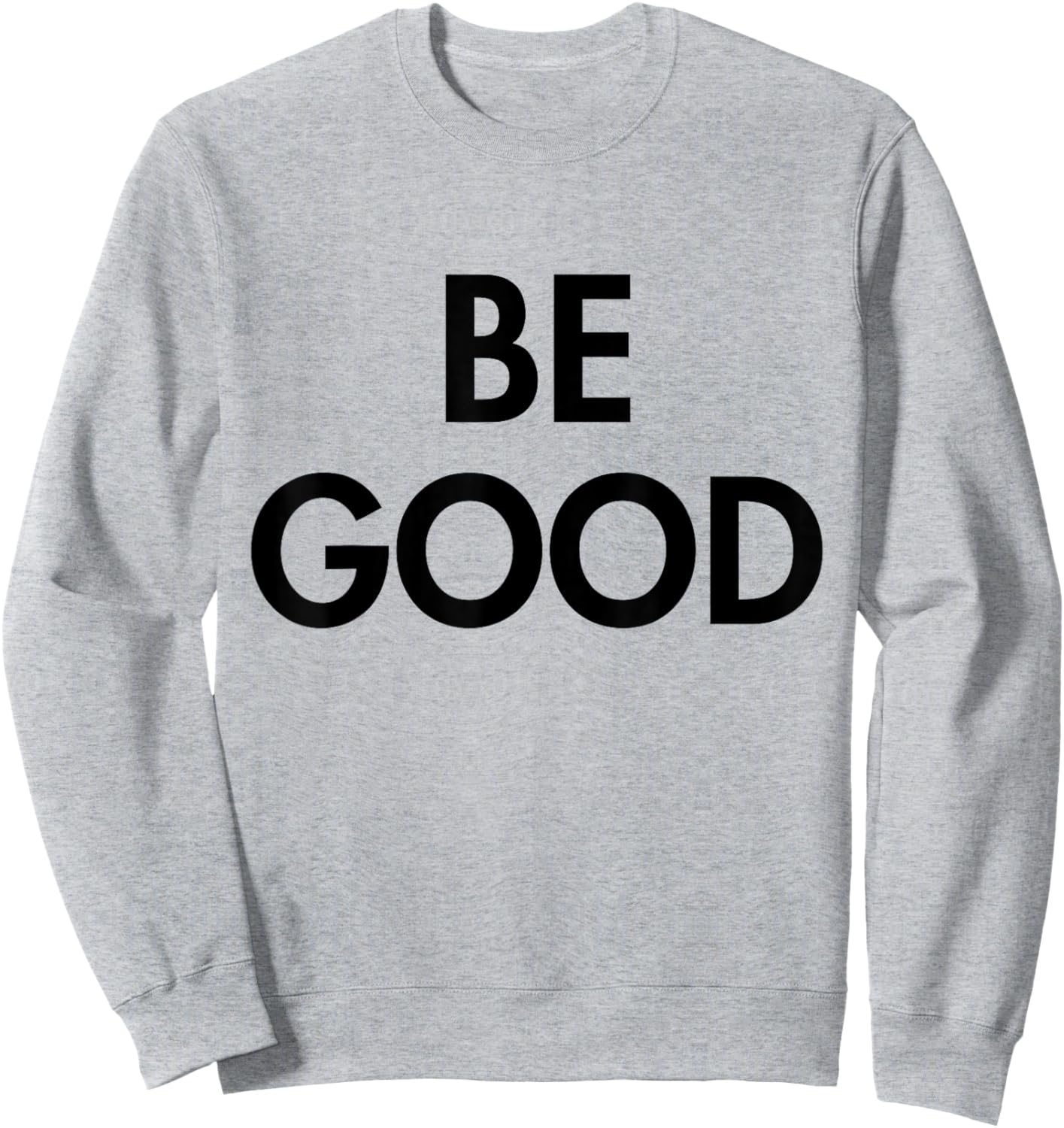 Be Good Sweatshirt - Sweatshirt | Ash