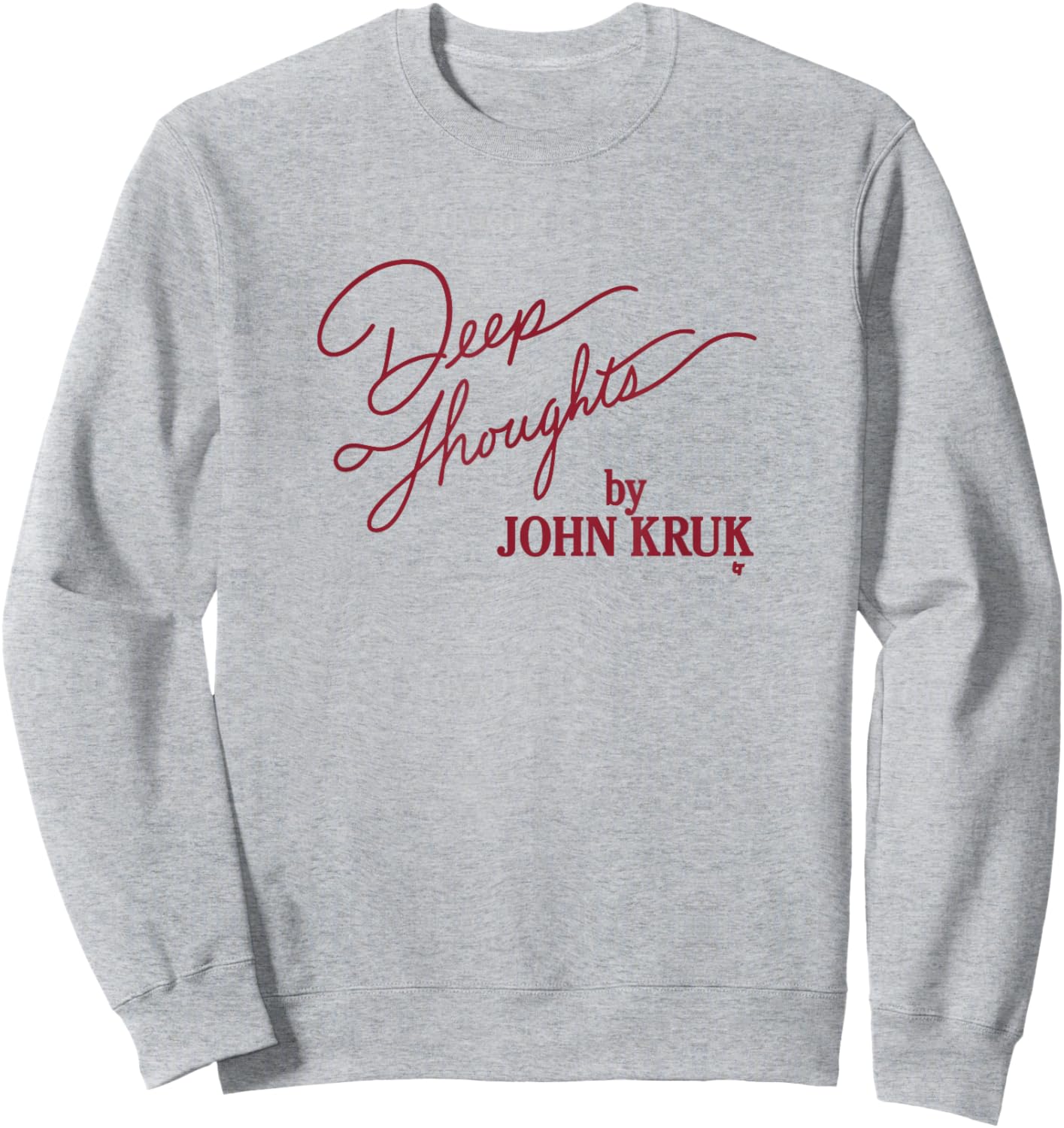 Deep Thoughts by John Kruk - Philadelphia Baseball Sweatshirt - Sweatshirt | Ash