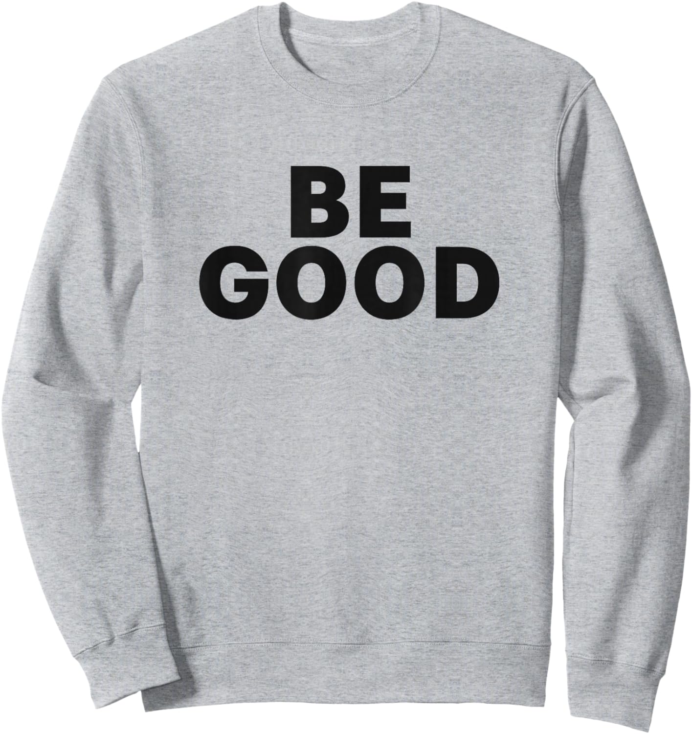 Be Good Sweatshirt - Sweatshirt | Ash