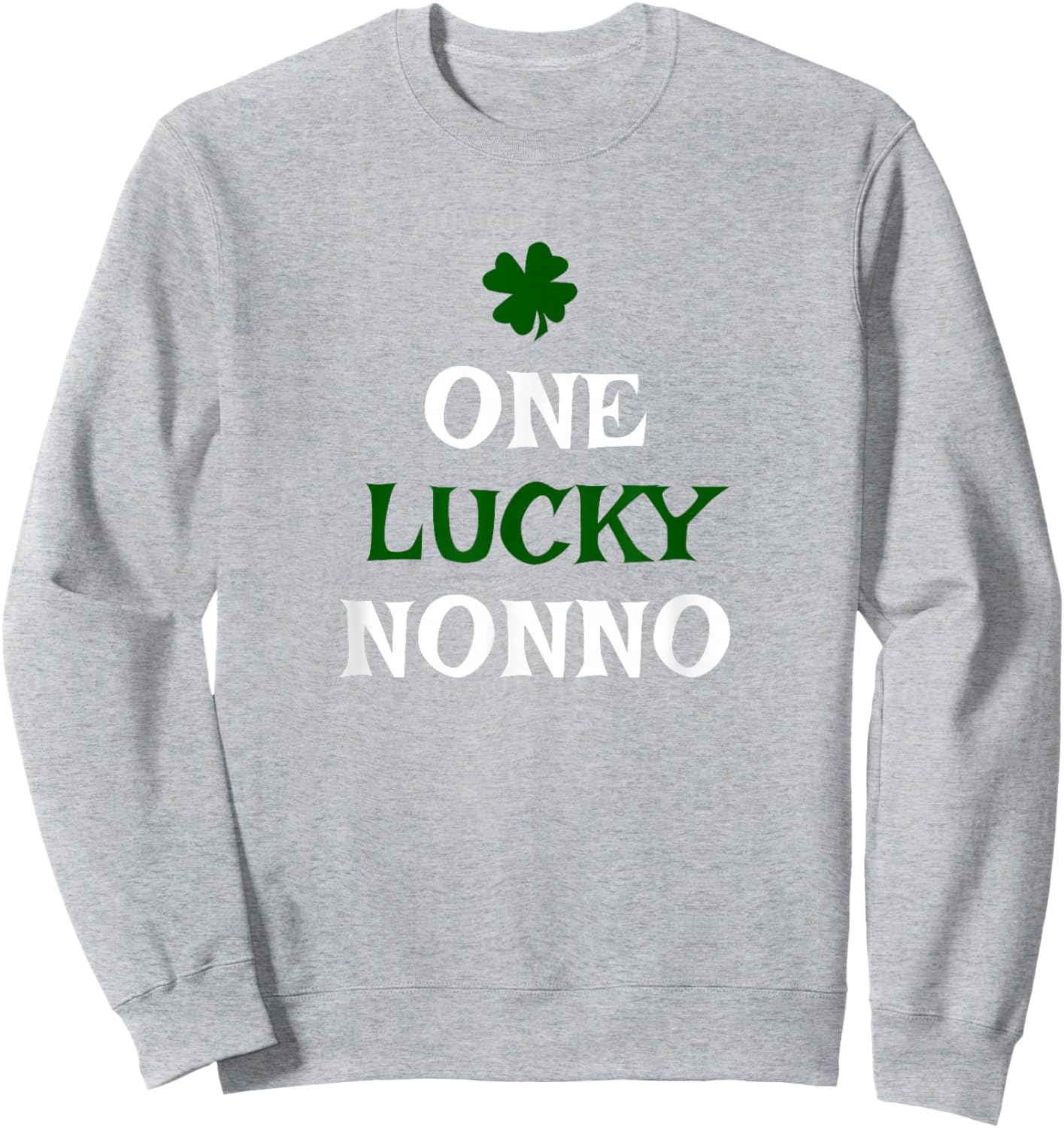 One Lucky Nonno St. Patrick's Day Funny Irish Sweatshirt - Sweatshirt | Ash