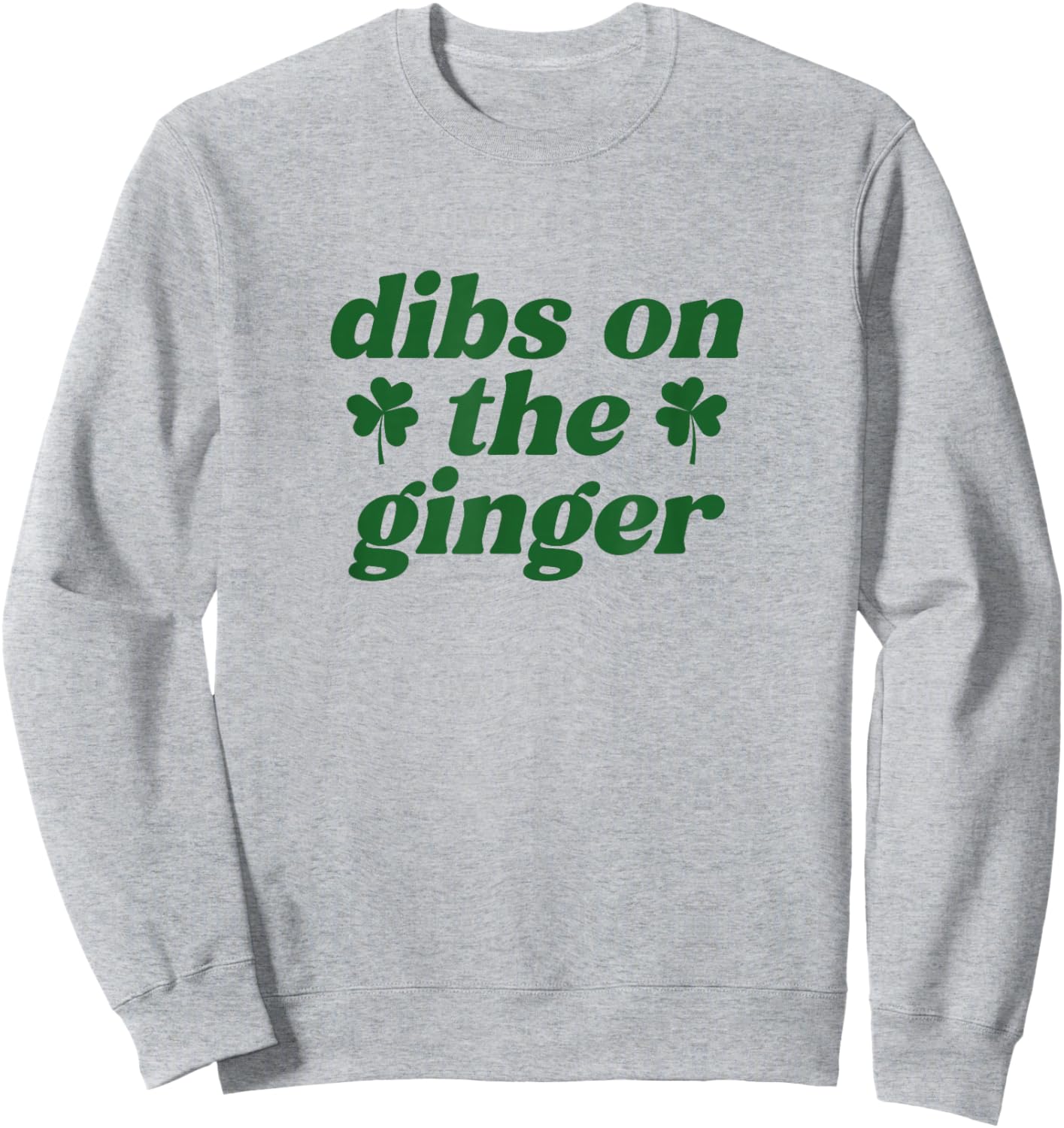 Dibs On The Ginger St Patrick's Day Irish Gingers Redhead Sweatshirt - Sweatshirt | Ash