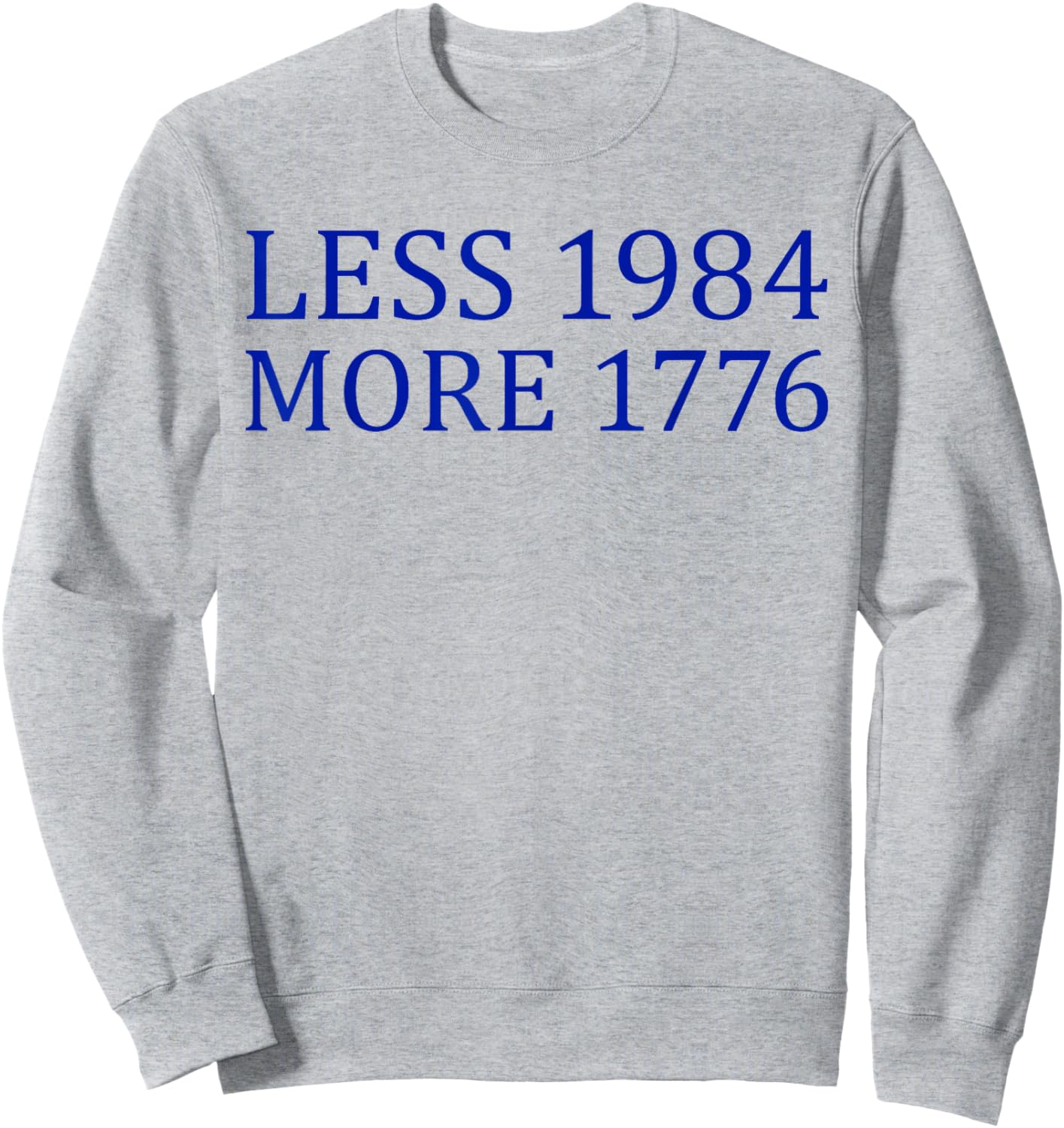 Less 1984 More 1776 Free Speech First Ammendment Sweatshirt - Sweatshirt | Ash