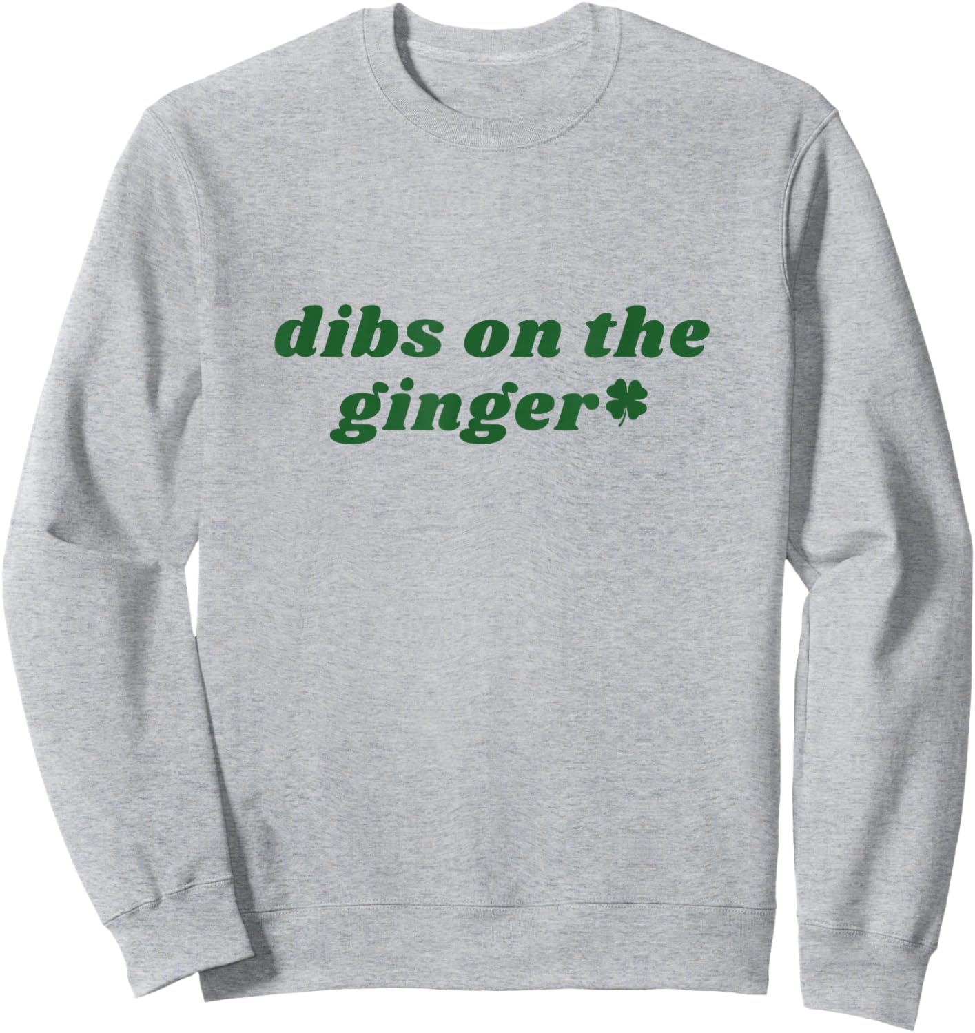 Dibs On The Ginger St Patrick's Day Irish Gingers Redhead Sweatshirt - Sweatshirt | Ash