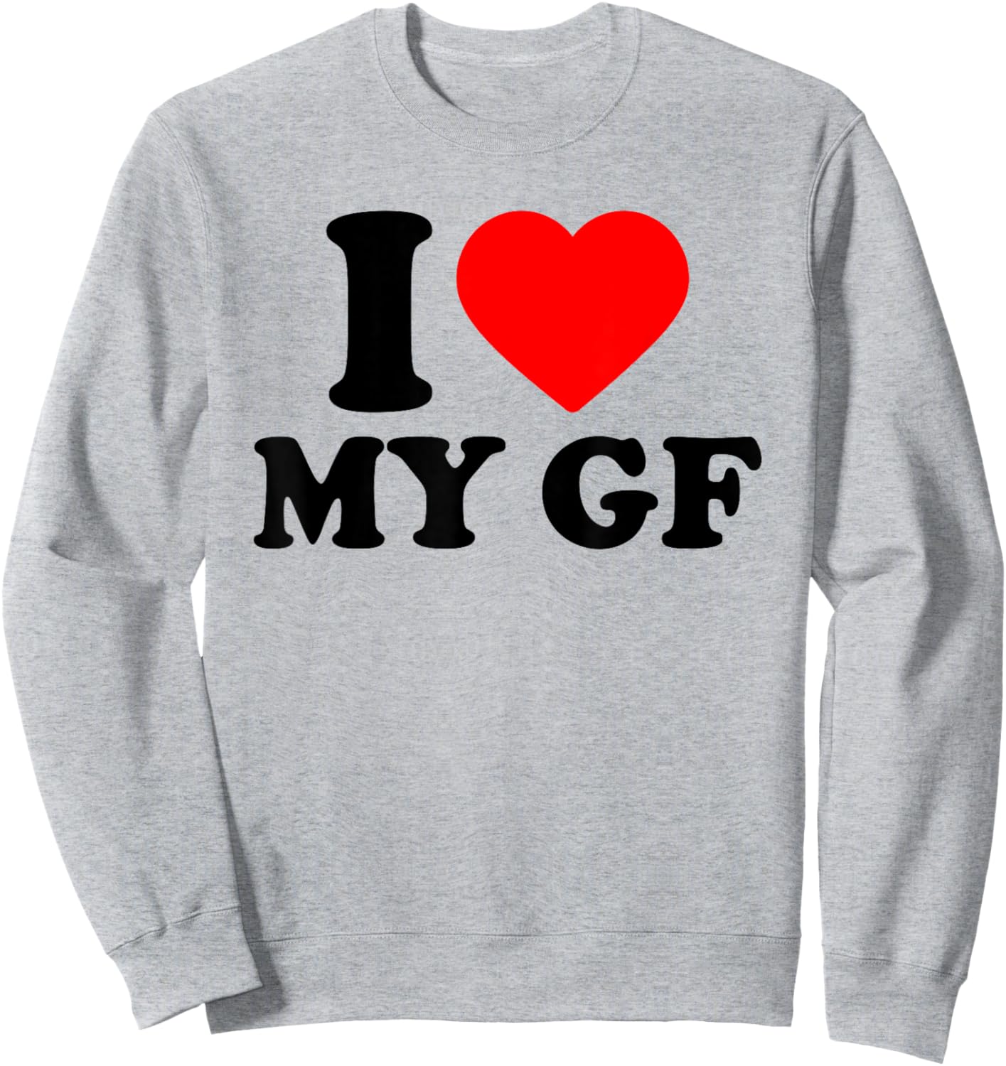 I Love My Gf, I Heart My Beautiful Girlfriend Valentines Day Sweatshirt - Sweatshirt | Ash