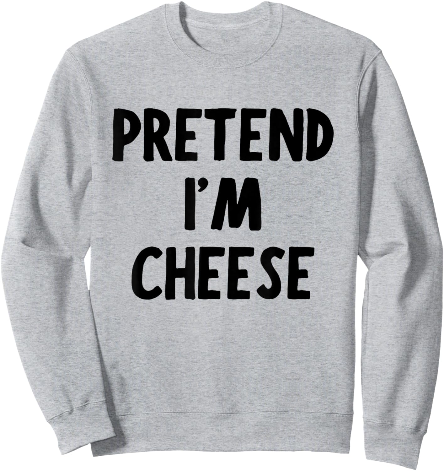 Pretend I'm Cheese Funny Halloween Costume Outfit Sweatshirt - Sweatshirt | Ash
