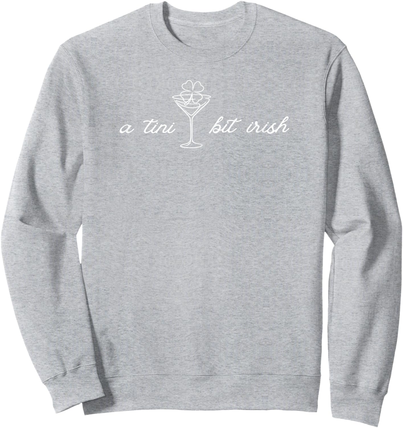 A Tini Bit Irish Lucky Shamrock Ireland St.Patrick's Day Sweatshirt - Sweatshirt | Ash