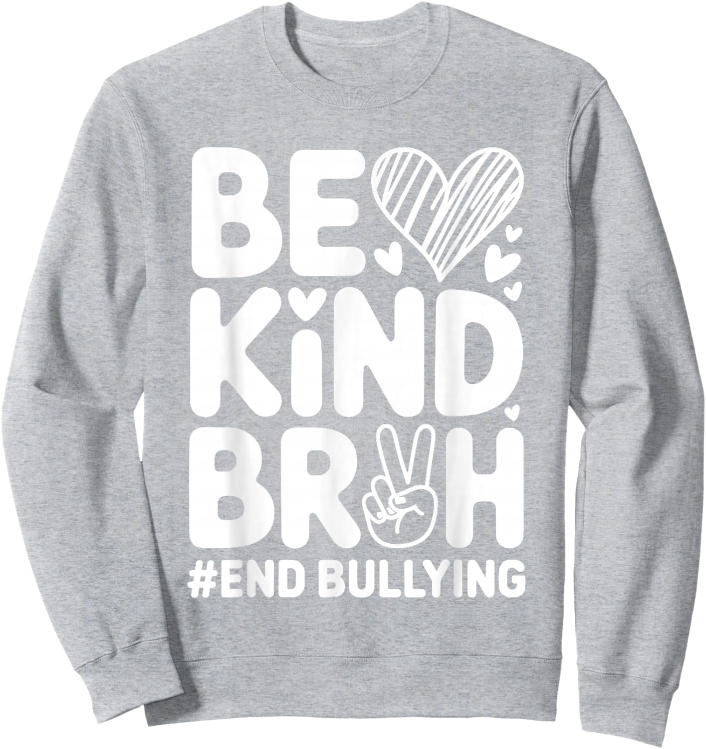 Unity Day Orange Be Kind Bruh End Bullying Anti Bullying Sweatshirt - Sweatshirt | Ash
