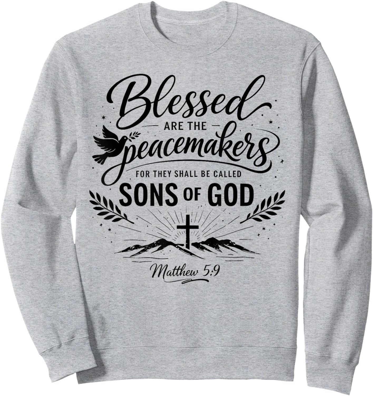 Blessed are The Peacemakers Matthew 5:9 Scripture Bible Pray Sweatshirt - Sweatshirt | Ash
