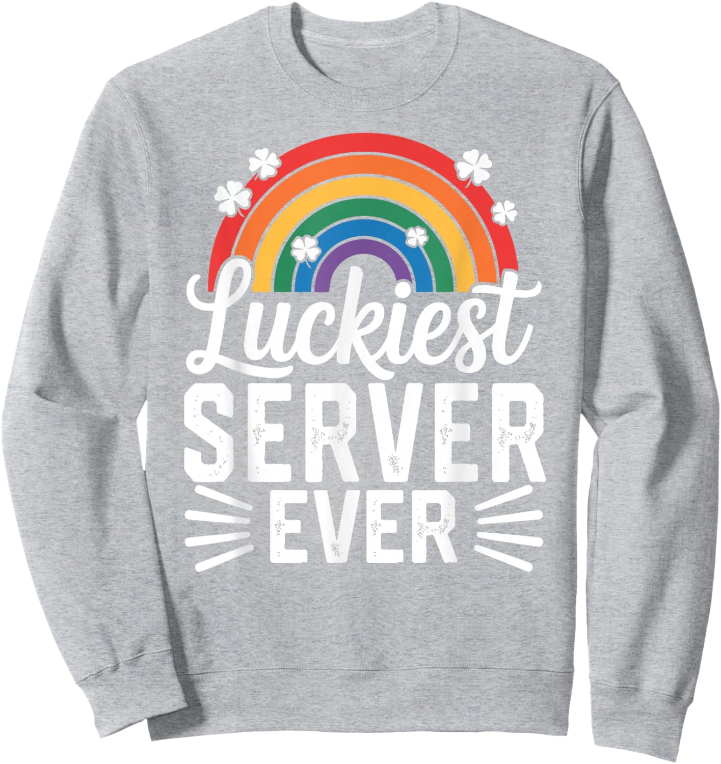 Luckiest Server Ever St Patricks Day Rainbow Shamrock Sweatshirt - Sweatshirt | Ash