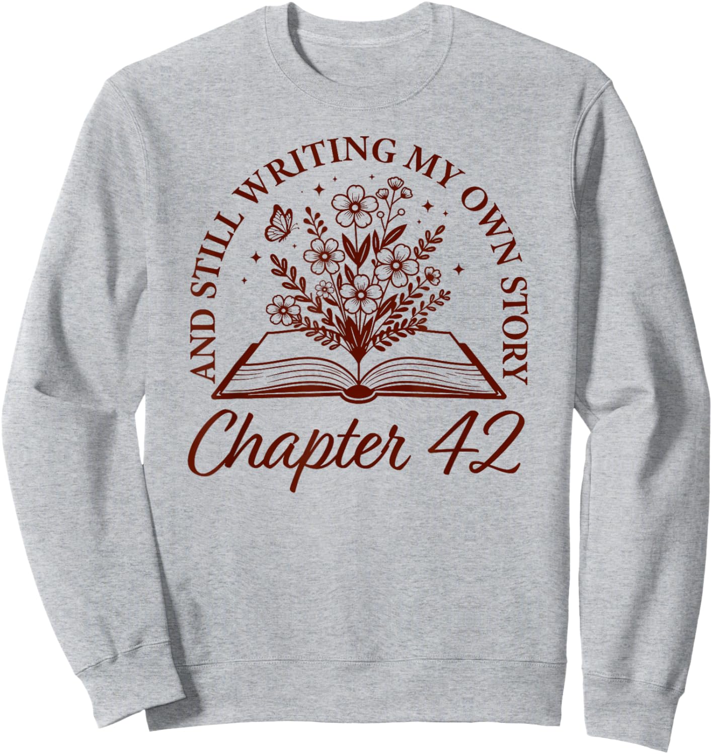 Chapter 42 - Book Readers Flower Lovers 42nd Birthday Girls Sweatshirt - Sweatshirt | Ash