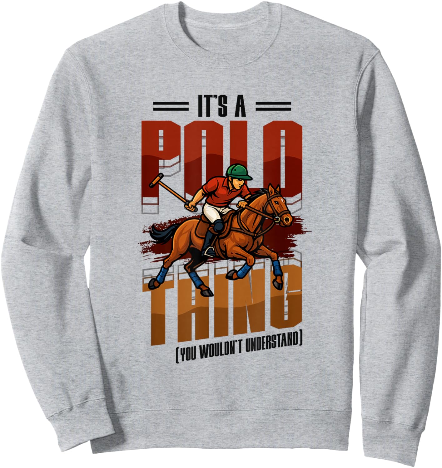 Horse Polo Player It's A Polo Thing You Wouldn't Understand Sweatshirt - Sweatshirt | Ash
