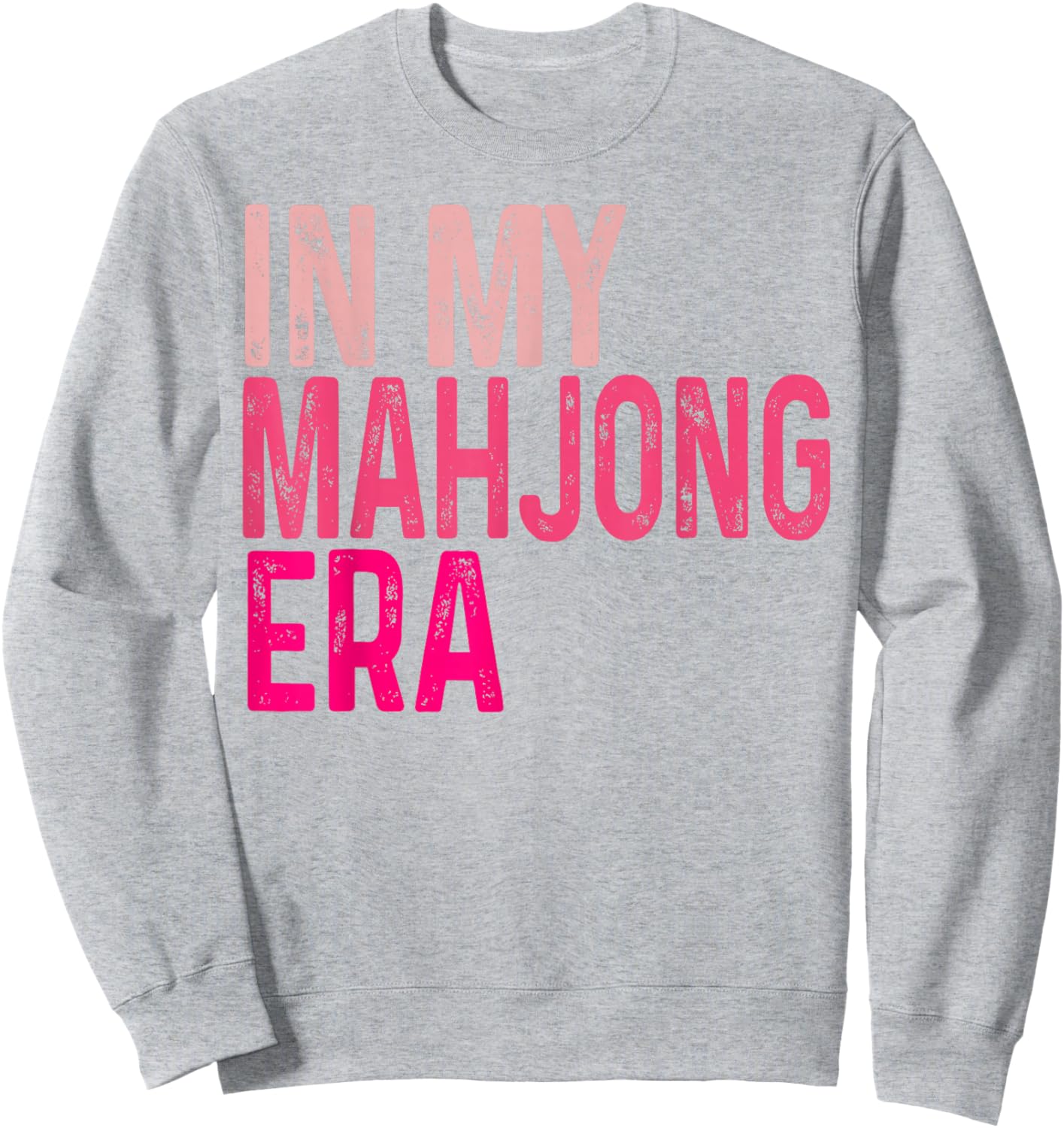 in My Mahjong Era Funny Mahjong Love Playing Chinese Game Sweatshirt - Sweatshirt | Ash