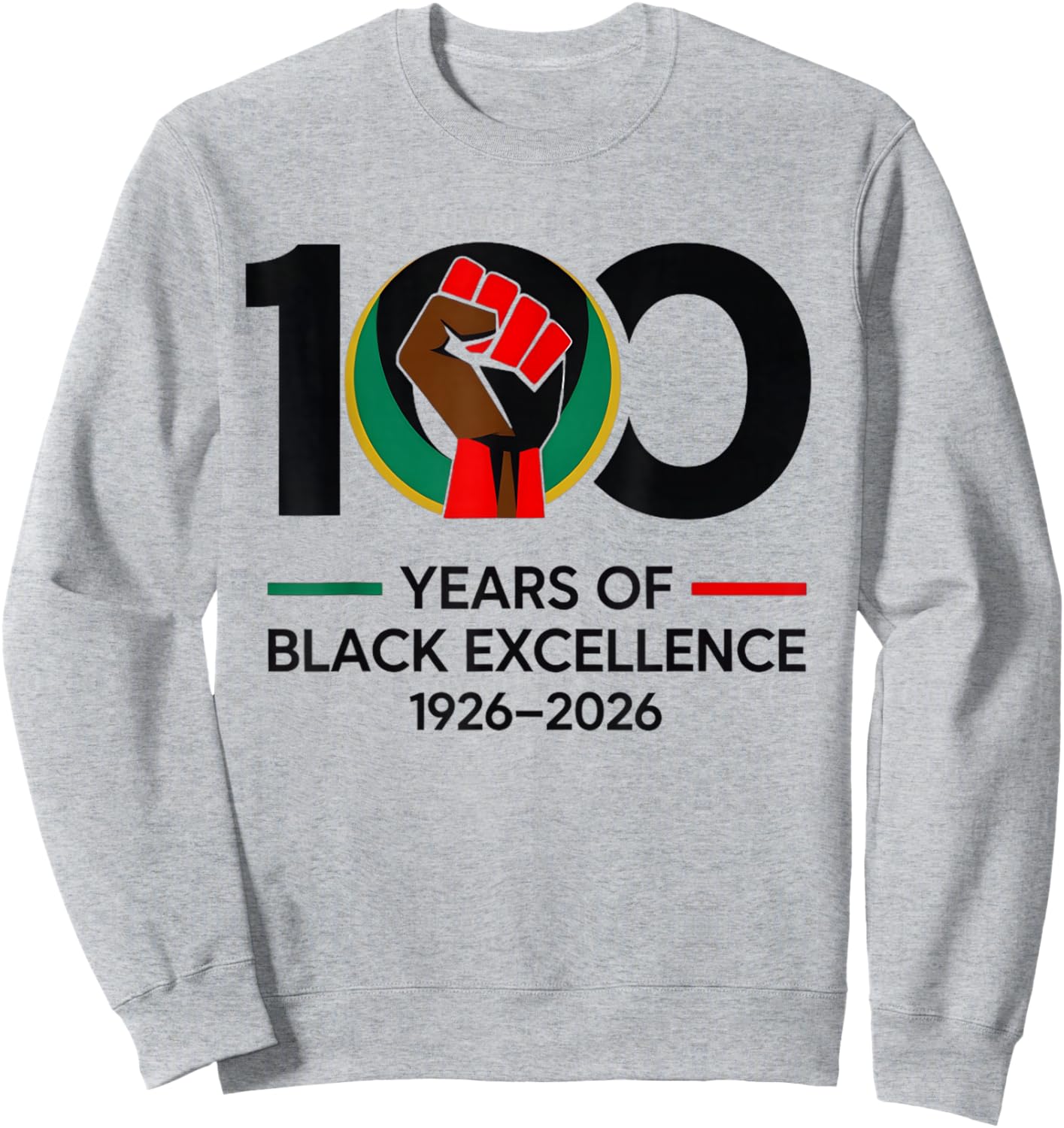 100 Years of Black Excellence Centennial Black History Month Sweatshirt - Sweatshirt | Ash