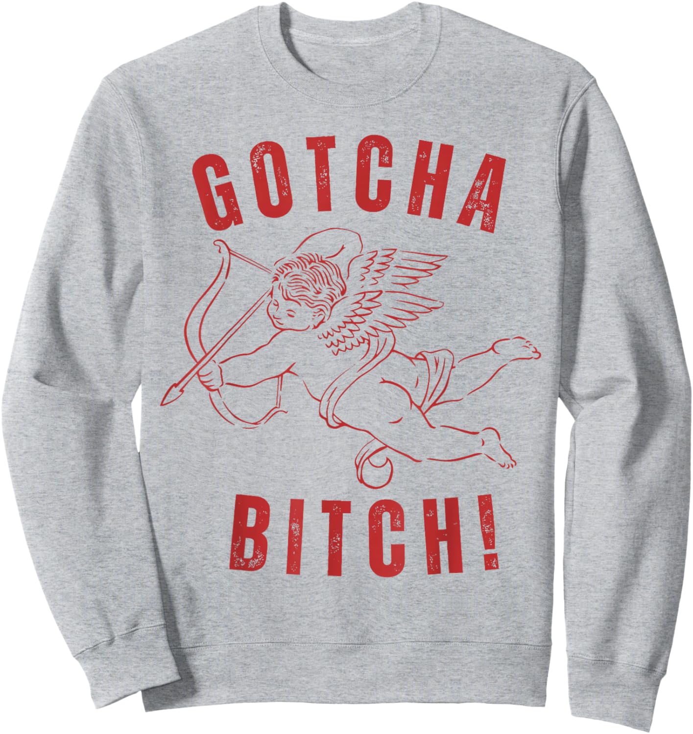 Retro Gotcha Bitch Funny Cupid Valentine's Day Sweatshirt - Sweatshirt | Ash