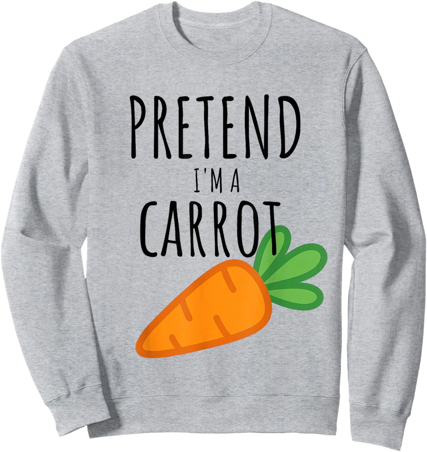 Pretend I'm A Carrot Funny Lazy Halloween Costume Men Women Sweatshirt - Sweatshirt | Ash