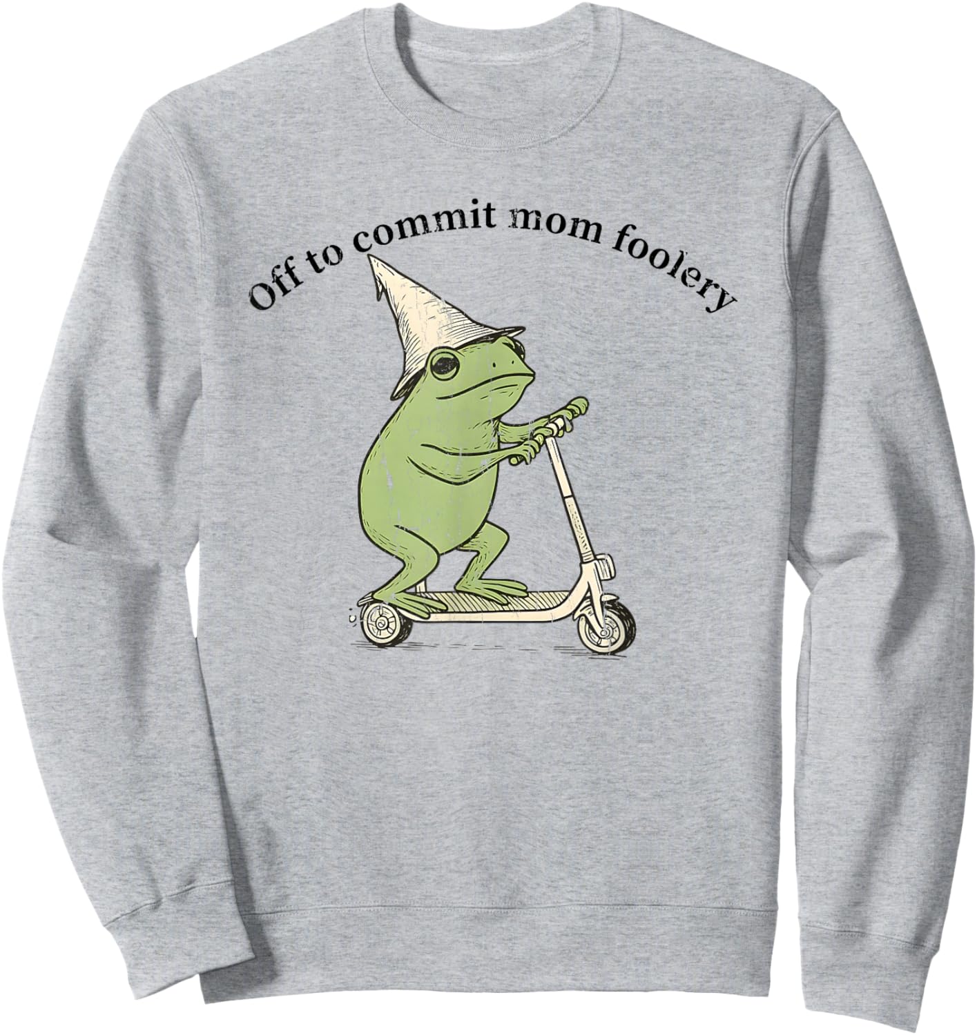 Off to Commit Mom Foolery, Funny Frog Meme Sweatshirt - Sweatshirt | Ash