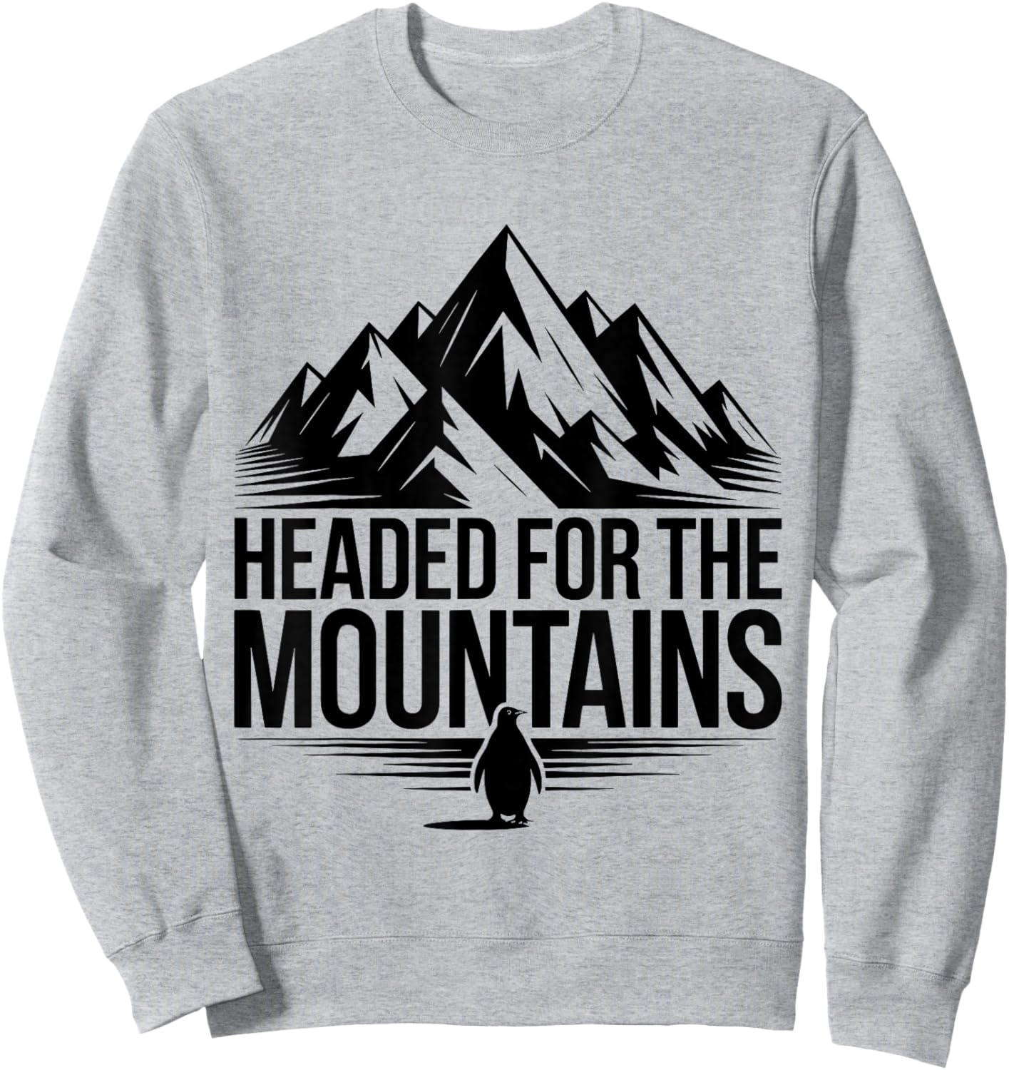 Penguin Headed for The Mountains but why? Penguins Meme Sweatshirt - Sweatshirt | Ash