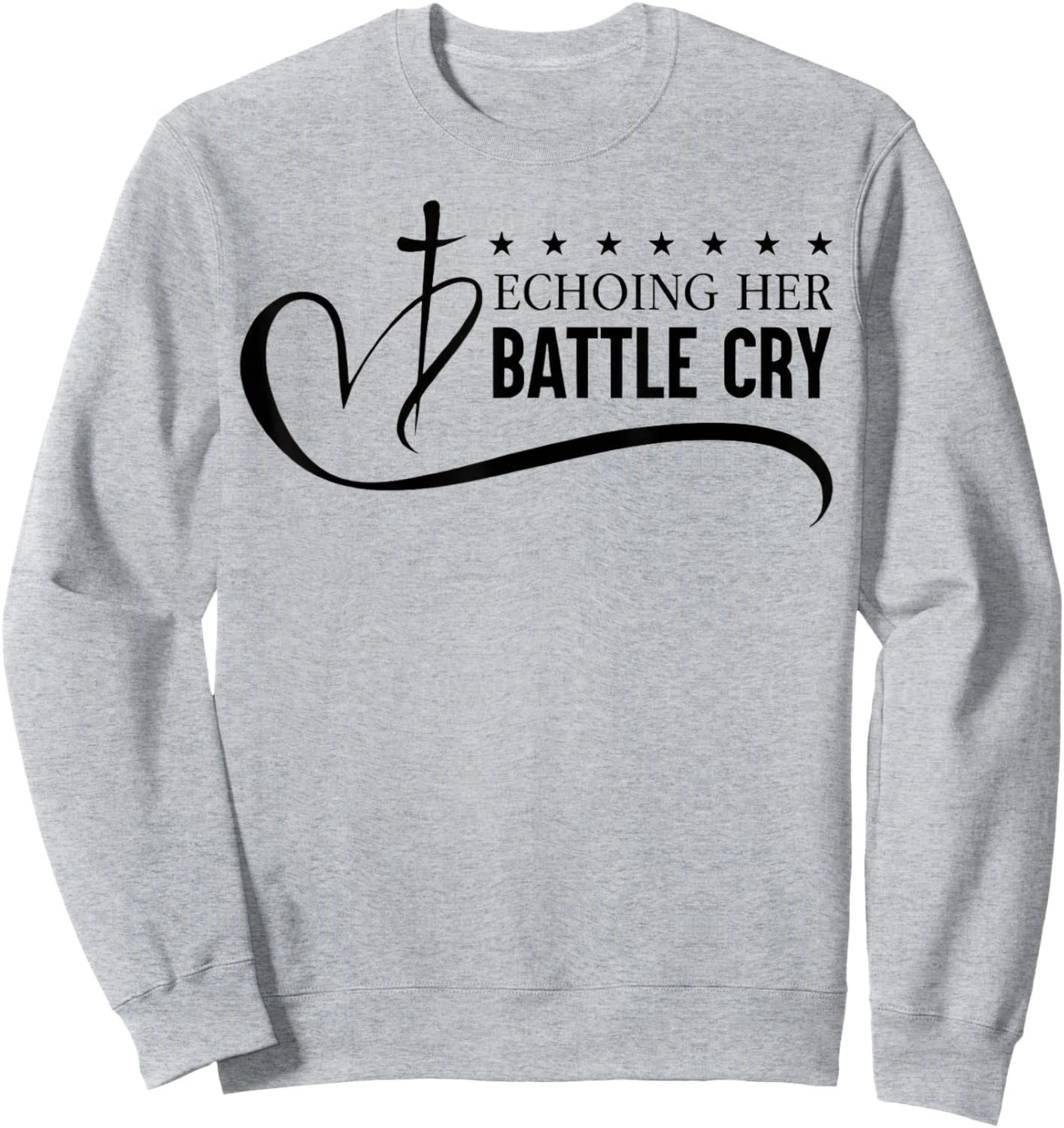 Echoing Her Battle Cry Freedom Christian Sweatshirt - Sweatshirt | Ash