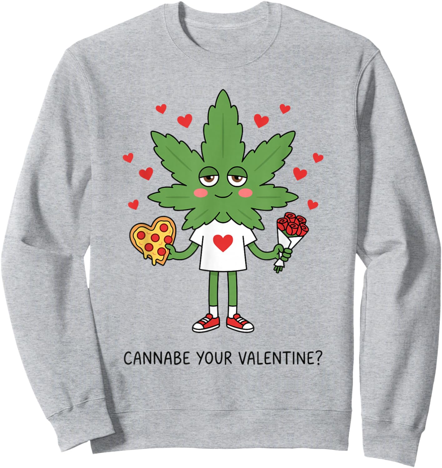 Cannabe Your Valentine? Funny Marijuana Lovers & Smokers Sweatshirt - Sweatshirt | Ash