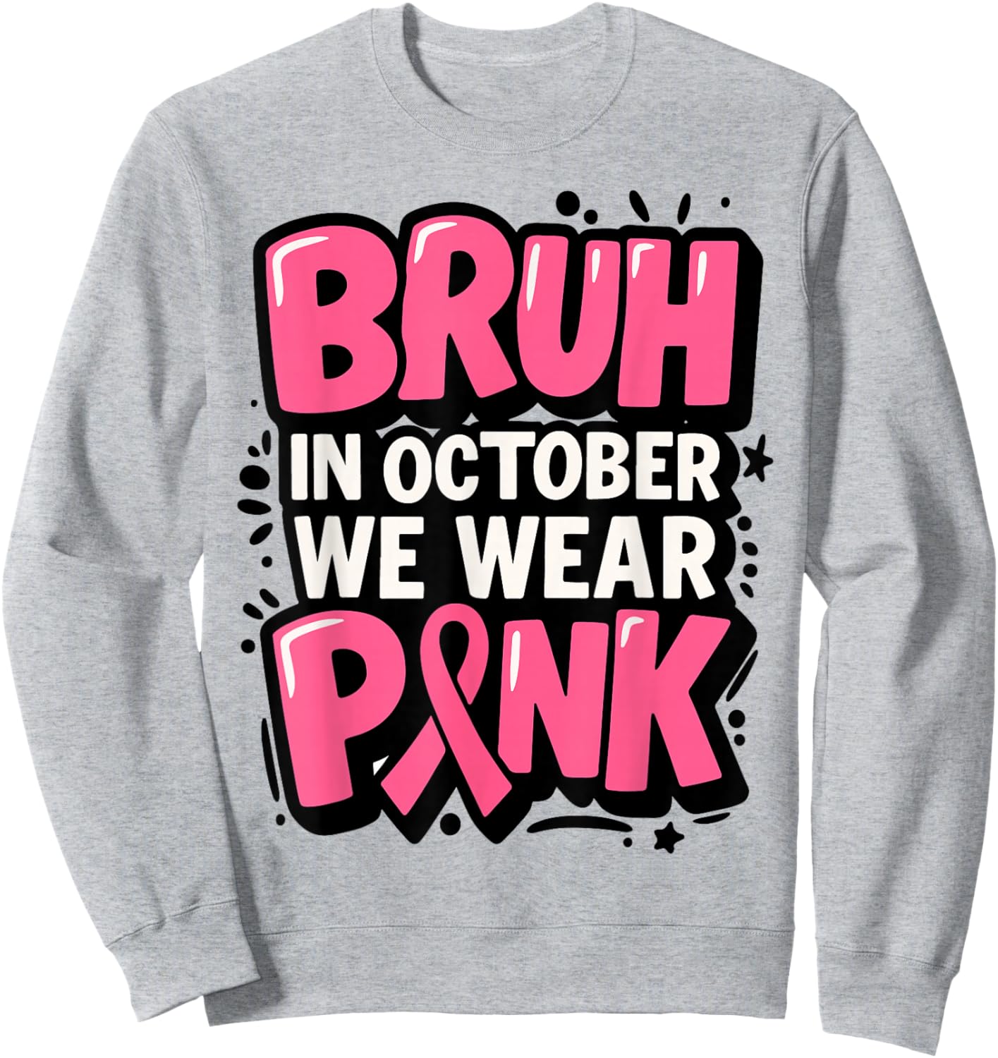 Breast Cancer Bruh in October We Wear Pink Toddler Boys Kids Sweatshirt - Sweatshirt | Ash
