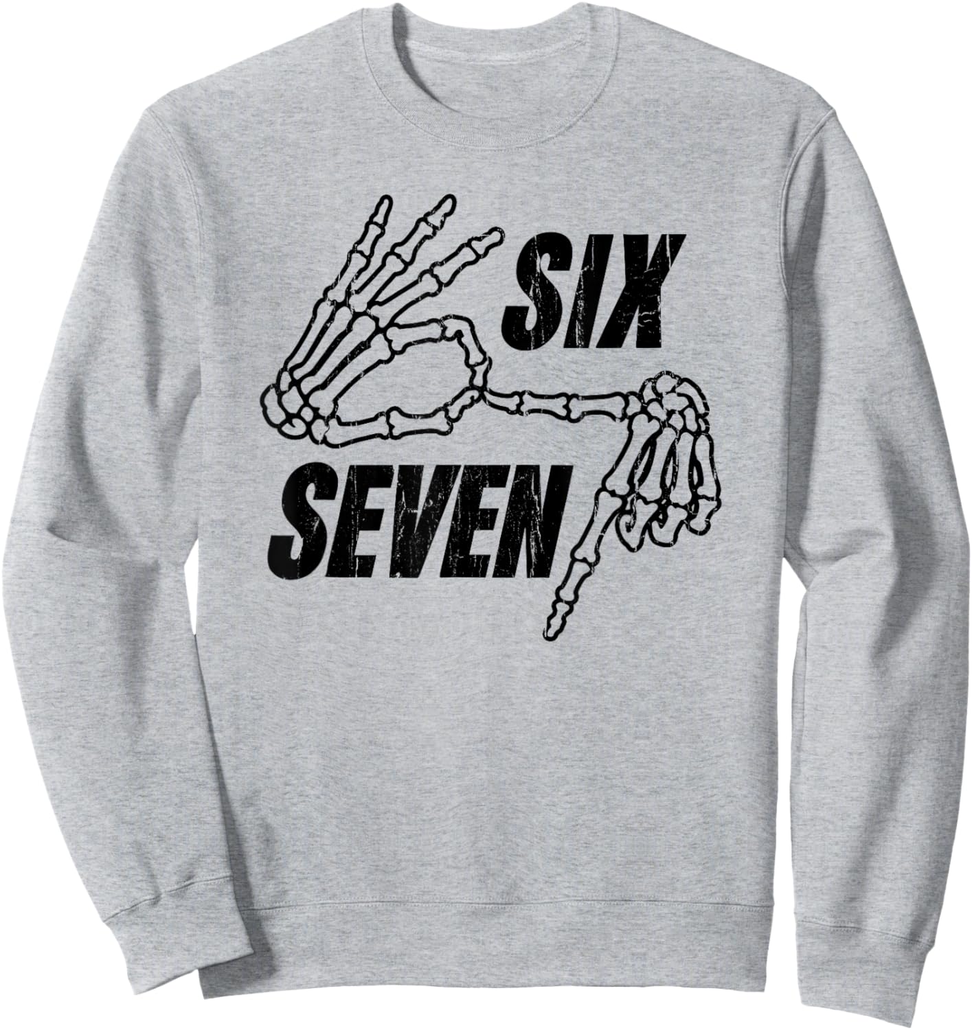 Six Seven 6 7, Skeleton Hands, Meme Funny Sweatshirt - Sweatshirt | Ash