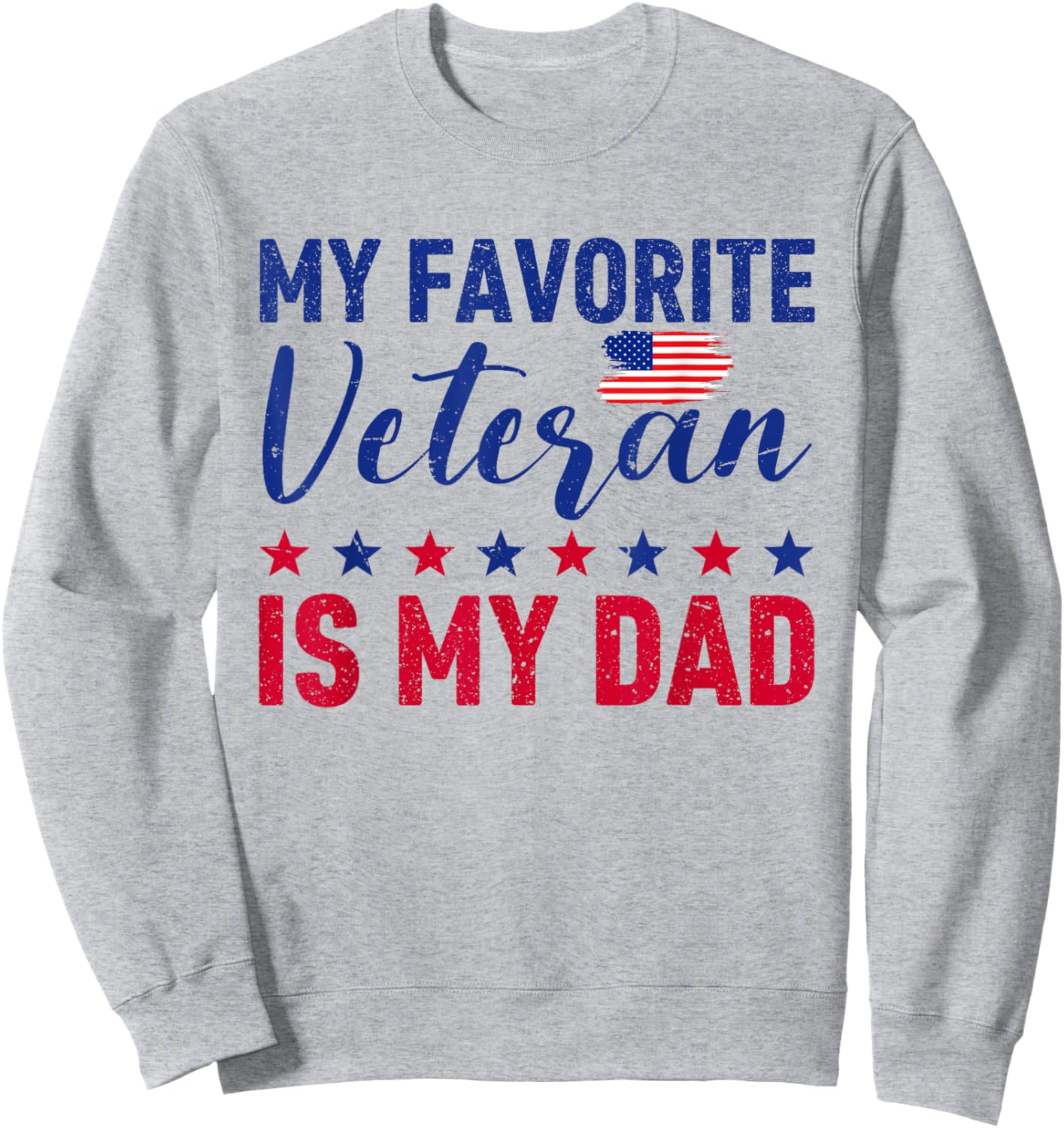 Father Veterans Day My Favorite Veteran is My Dad Proud Kids Sweatshirt - Sweatshirt | Ash