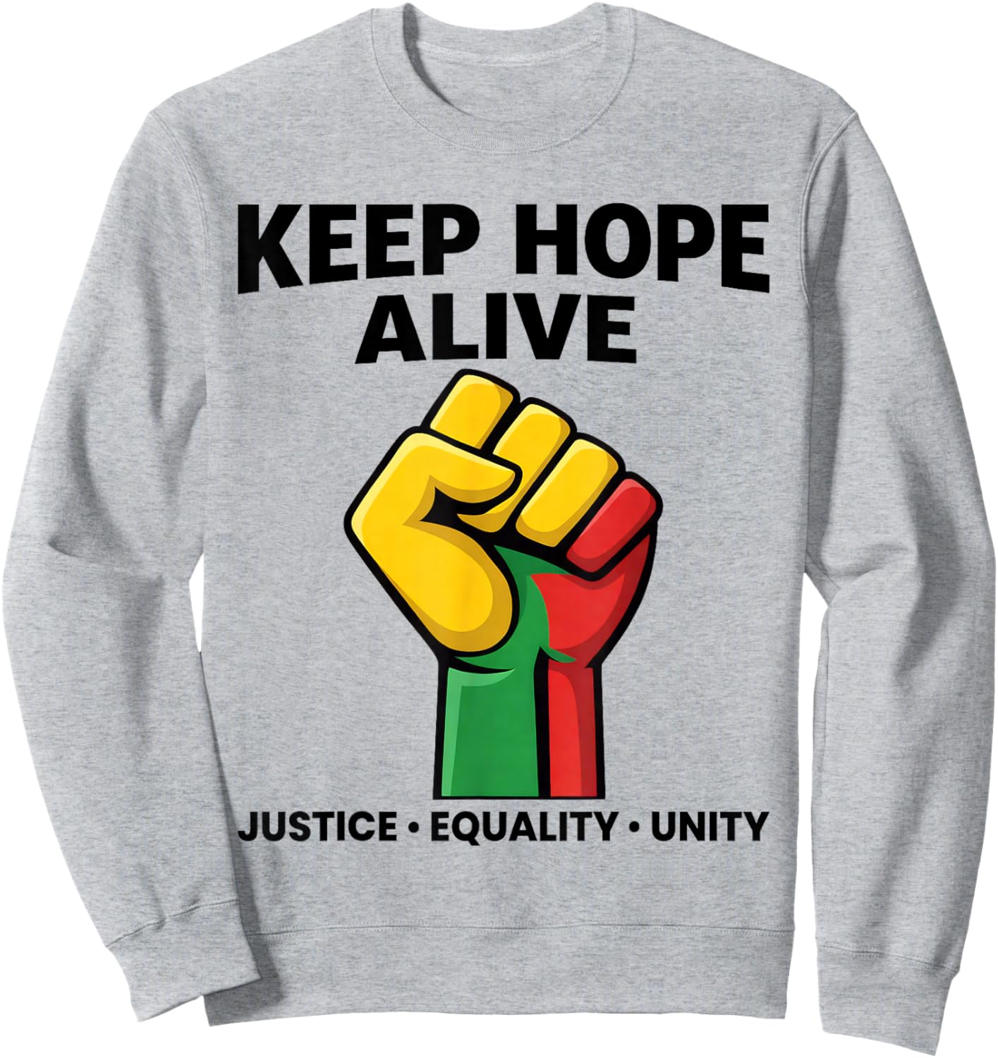 Inspirational Keep Hopes Alive Black History Pride Sweatshirt - Sweatshirt | Ash