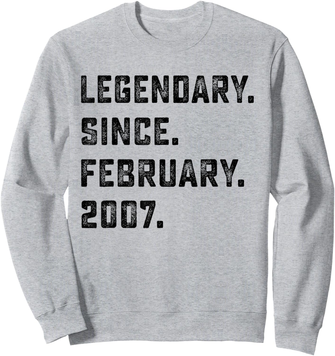19th Birthday Gift Legendary Since February 2007 19 Yrs Old Sweatshirt - Sweatshirt | Ash