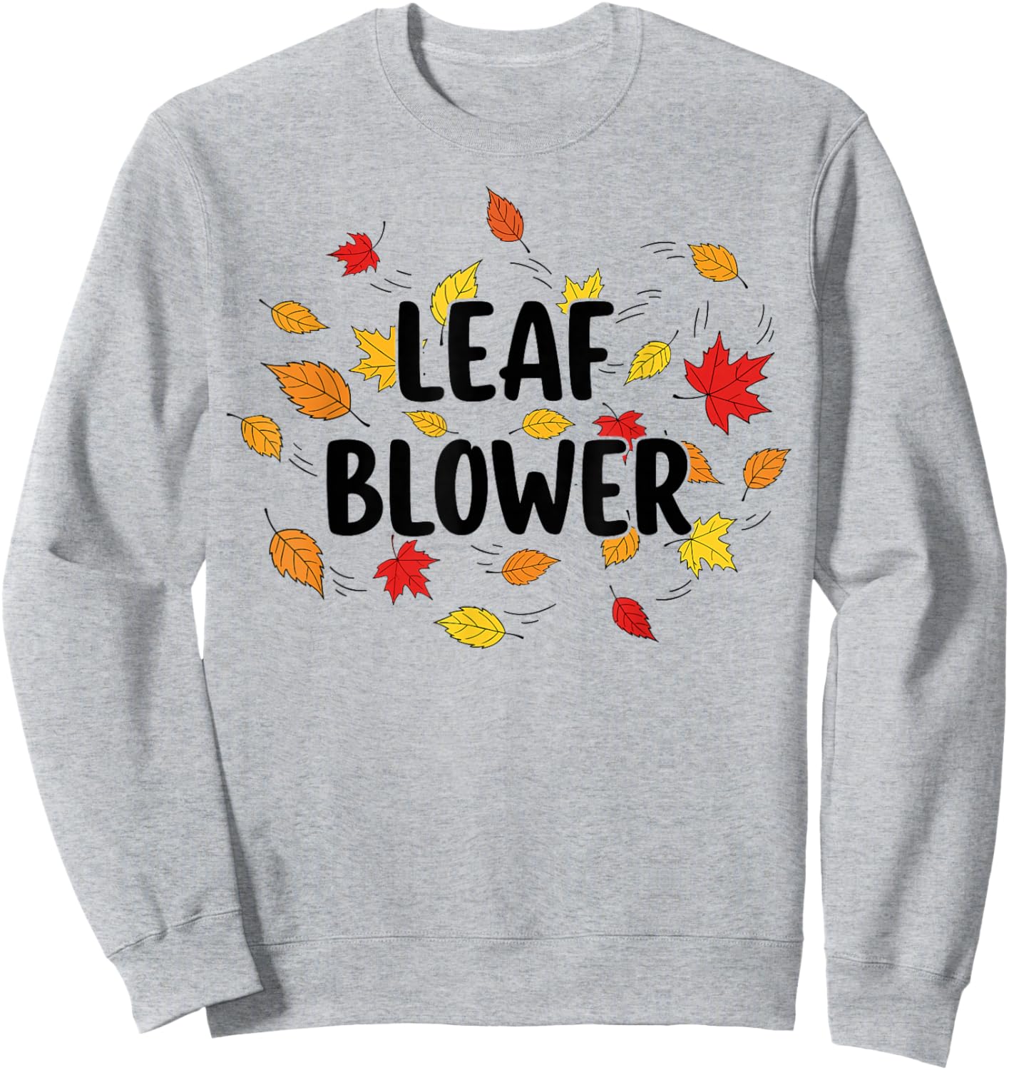 Autumn Leaf Blower Men Women Halloween Says Leaf Blower Sweatshirt - Sweatshirt | Ash