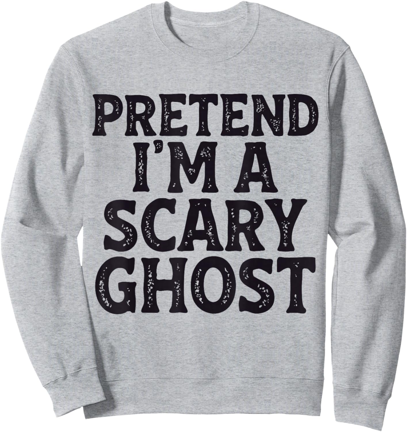 Pretend I'm A Scary Ghost Easy Lazy Funny Halloween Mom Dad Sweatshirt - Sweatshirt | Ash