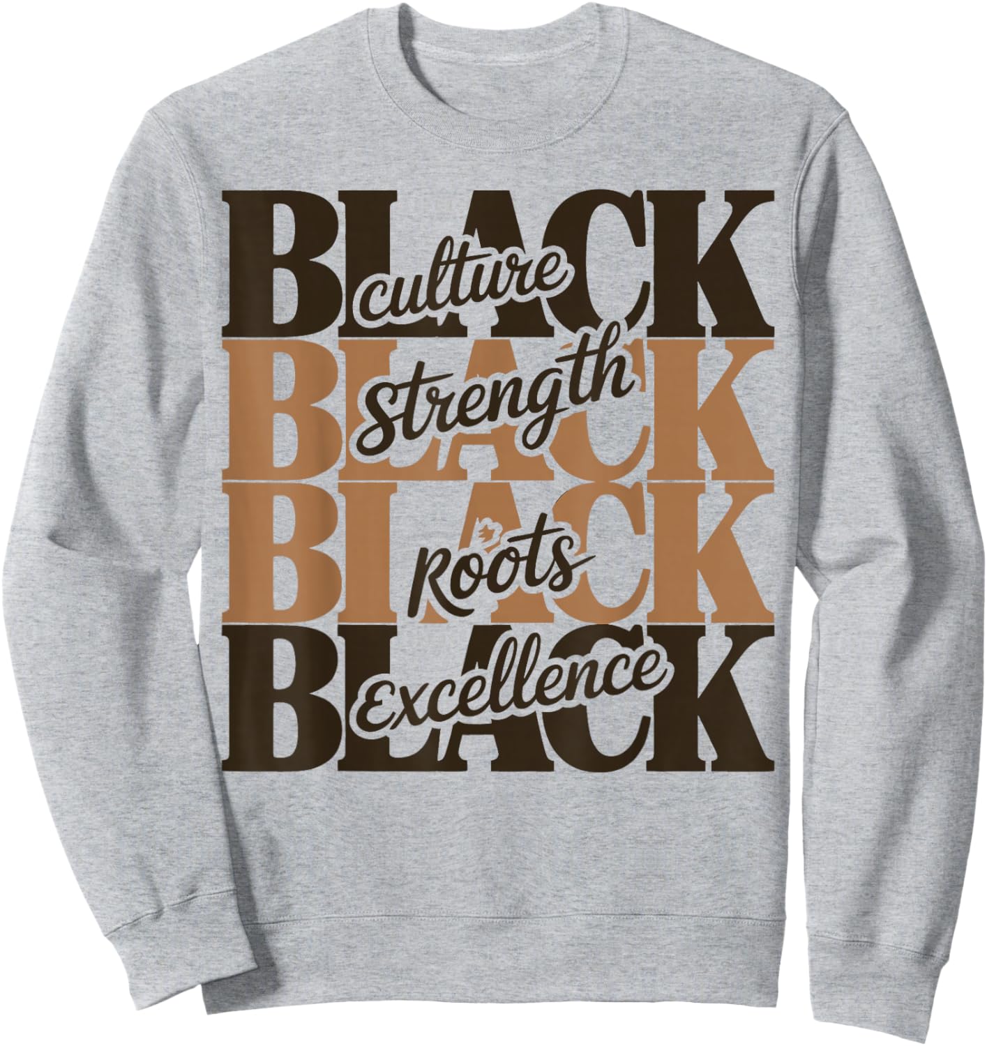 Black Culture Strength Roots Excellence Afro Quote Sweatshirt - Sweatshirt | Ash
