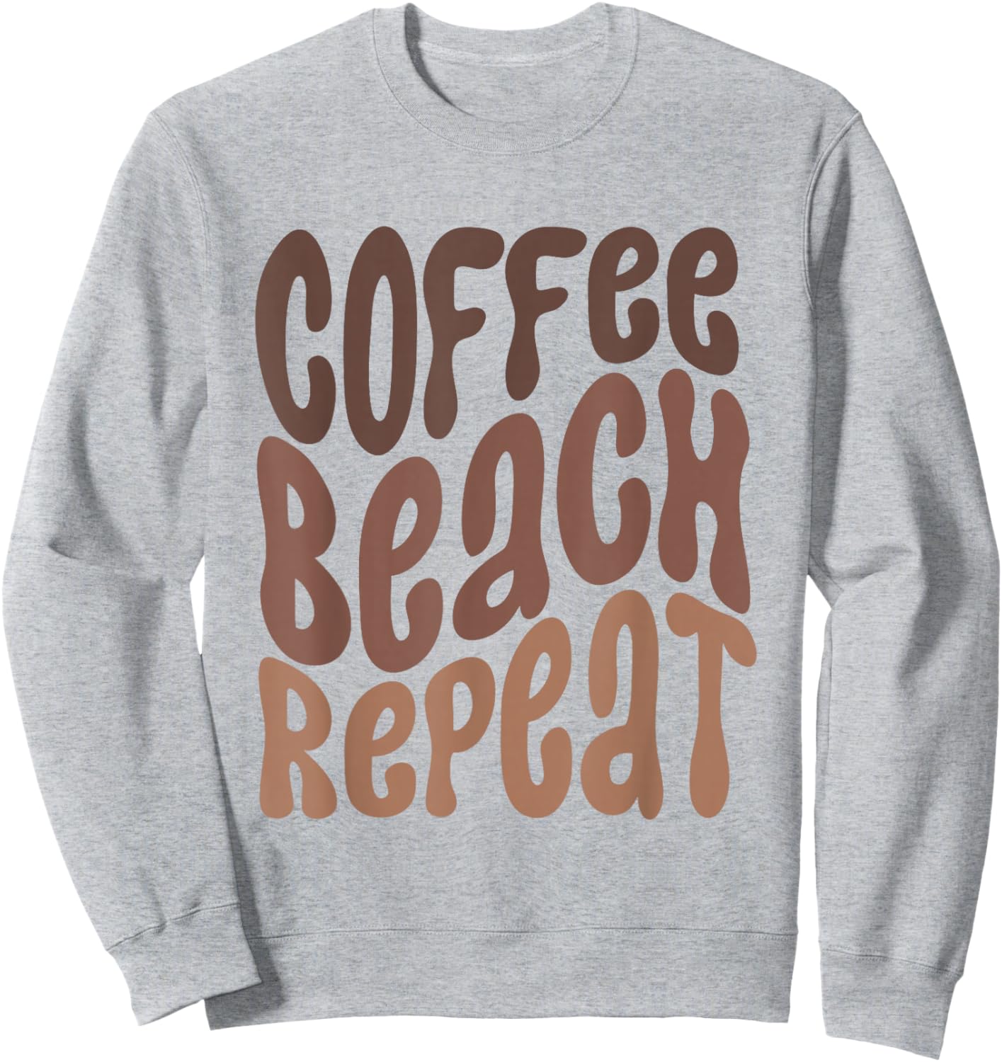 Coffee Beach Repeat Summertime Vacation Summer Vibes Sweatshirt - Sweatshirt | Ash