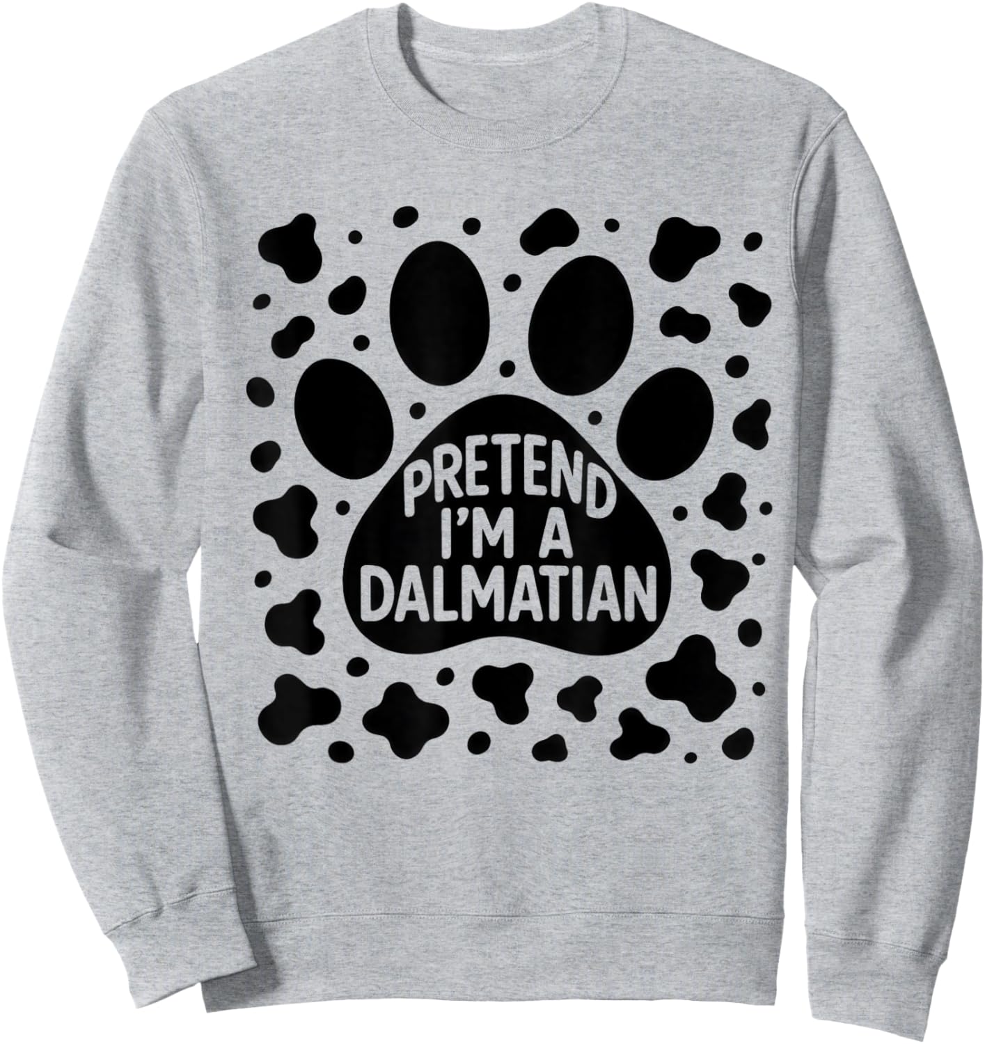 Funny Pretend I'm a Dalmatian Dog Lazy Halloween DIY Costume Sweatshirt - Sweatshirt | Ash