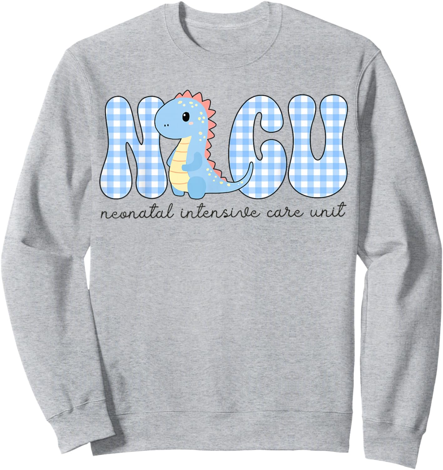 NICU Nurse Neonatal Intensive Care Unit NICU Nurses Day Sweatshirt - Sweatshirt | Ash