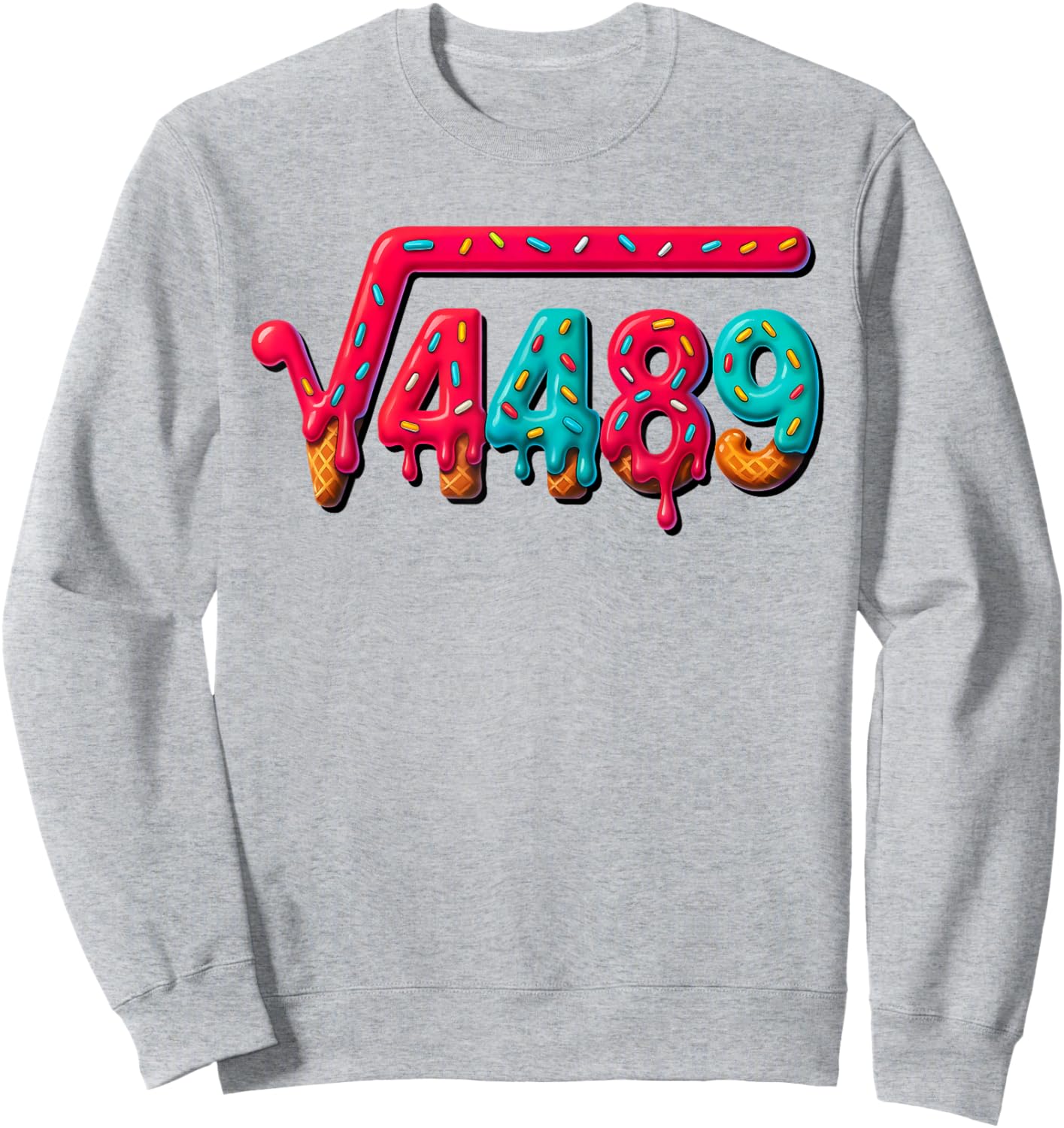 67 Meme Ice Cream Drip Square Root 4489 Gen Alpha Math Lover Sweatshirt - Sweatshirt | Ash