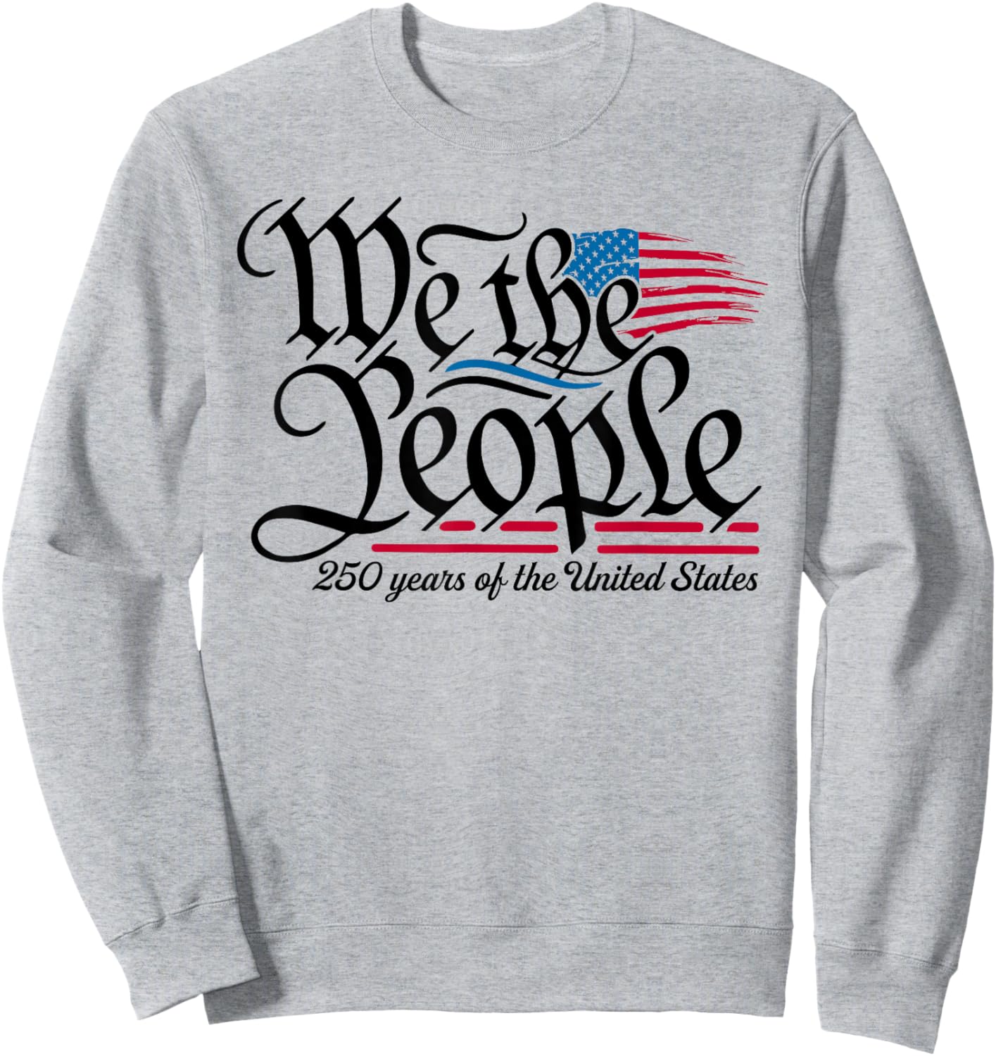 250 Years American 1776 2026 250th USA We The People Women Sweatshirt - Sweatshirt | Ash