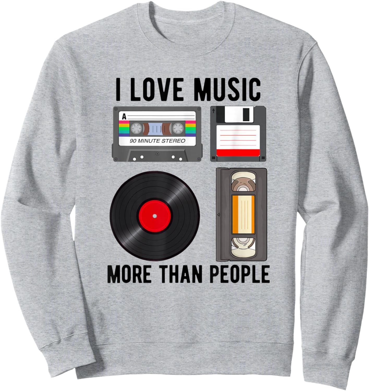I Love Music More Than People Music Record Player Cassette Sweatshirt - Sweatshirt | Ash