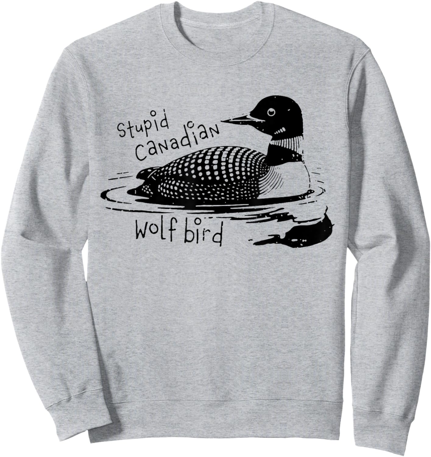 Stupid Canadian Wolf Bird Sarcastic Animal LGBT Gay Pride Sweatshirt - Sweatshirt | Ash