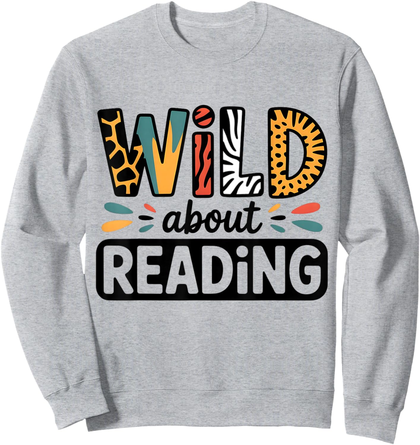 Wild About Reading, Reading Books and Bookworm Library Day Sweatshirt - Sweatshirt | Ash