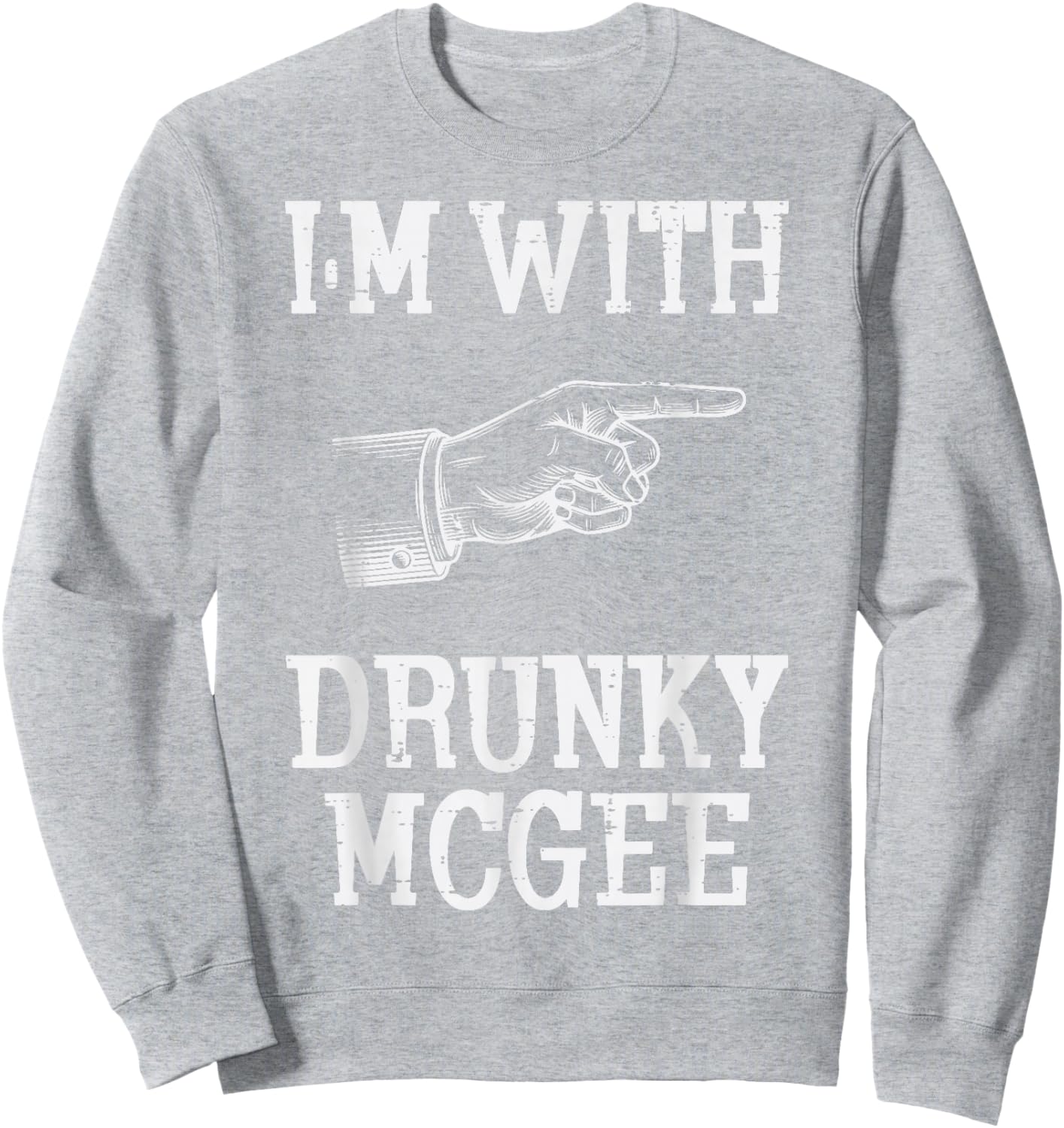 St Patricks Day Im with Drunky McGee Saint Pattys Men Women Sweatshirt - Sweatshirt | Ash