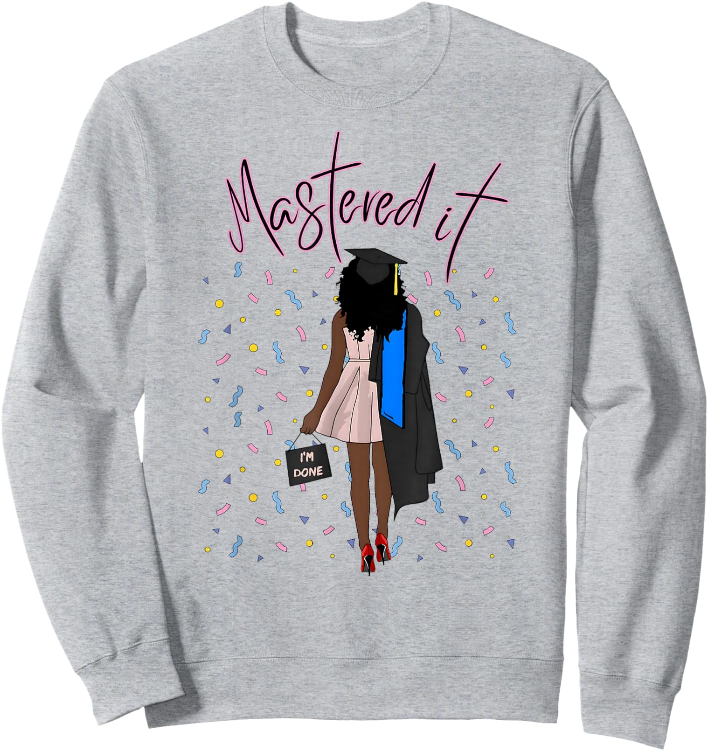 Mastered It Magic Black Girl Graduate BLM Melanin Senior 26 Sweatshirt - Sweatshirt | Ash
