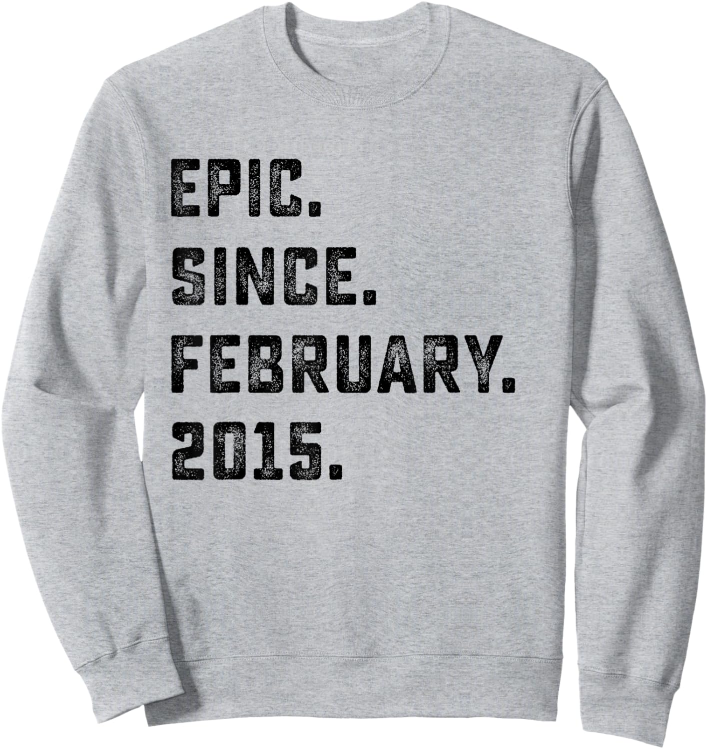 11th Birthday Gift Epic Since February 2015 11 Years Old Sweatshirt - Sweatshirt | Ash