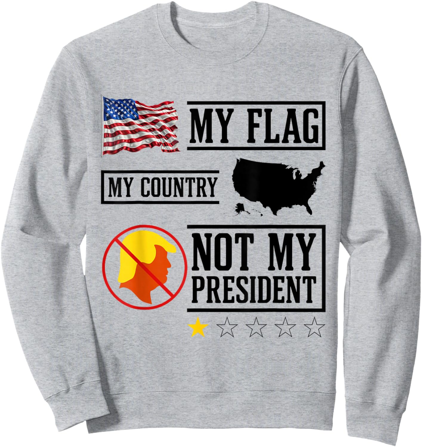 My Flag My Country Not My President USA Map American Flag Sweatshirt - Sweatshirt | Ash